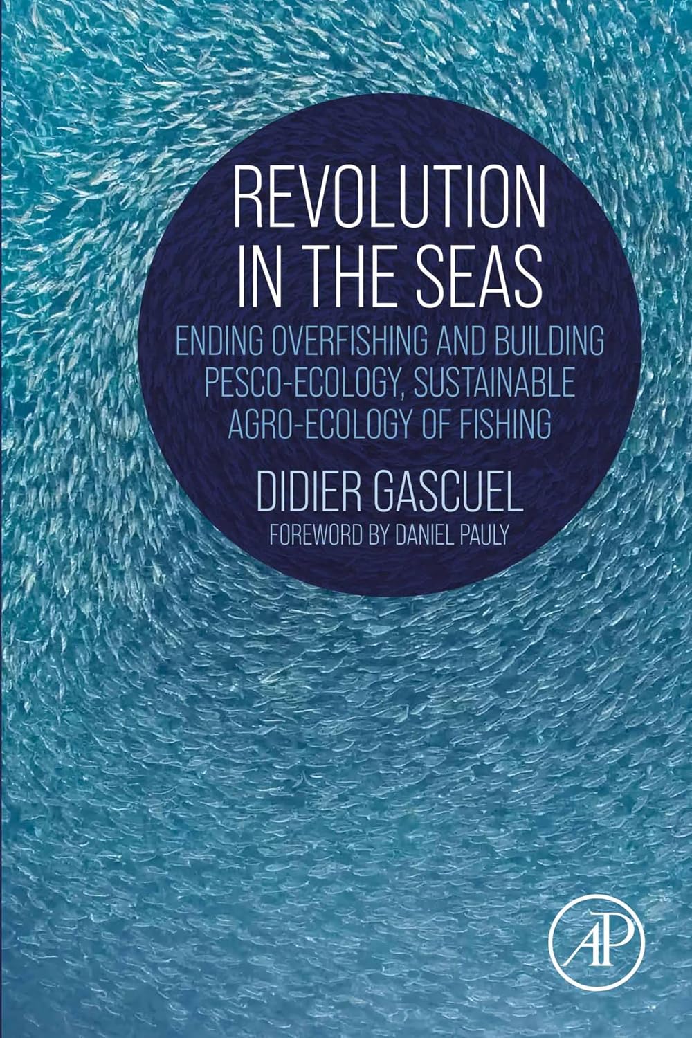 Revolution in the Seas: Ending Overfishing and Building Pesco-Ecology, Sustainable Agro-Ecology of Fishing (English Edition)