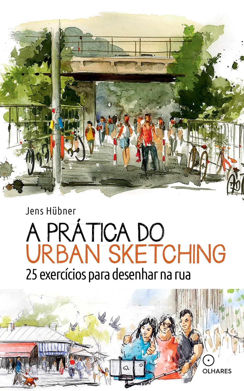 A Prática do urban sketching: 25 exercícios para desenhar na rua