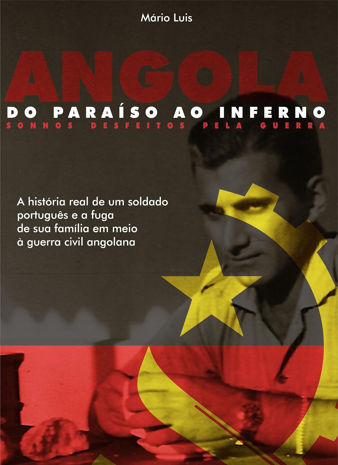 Angola - Do Paraíso ao Inferno: Sonhos Desfeitos pela Guerra baixar livro de graça