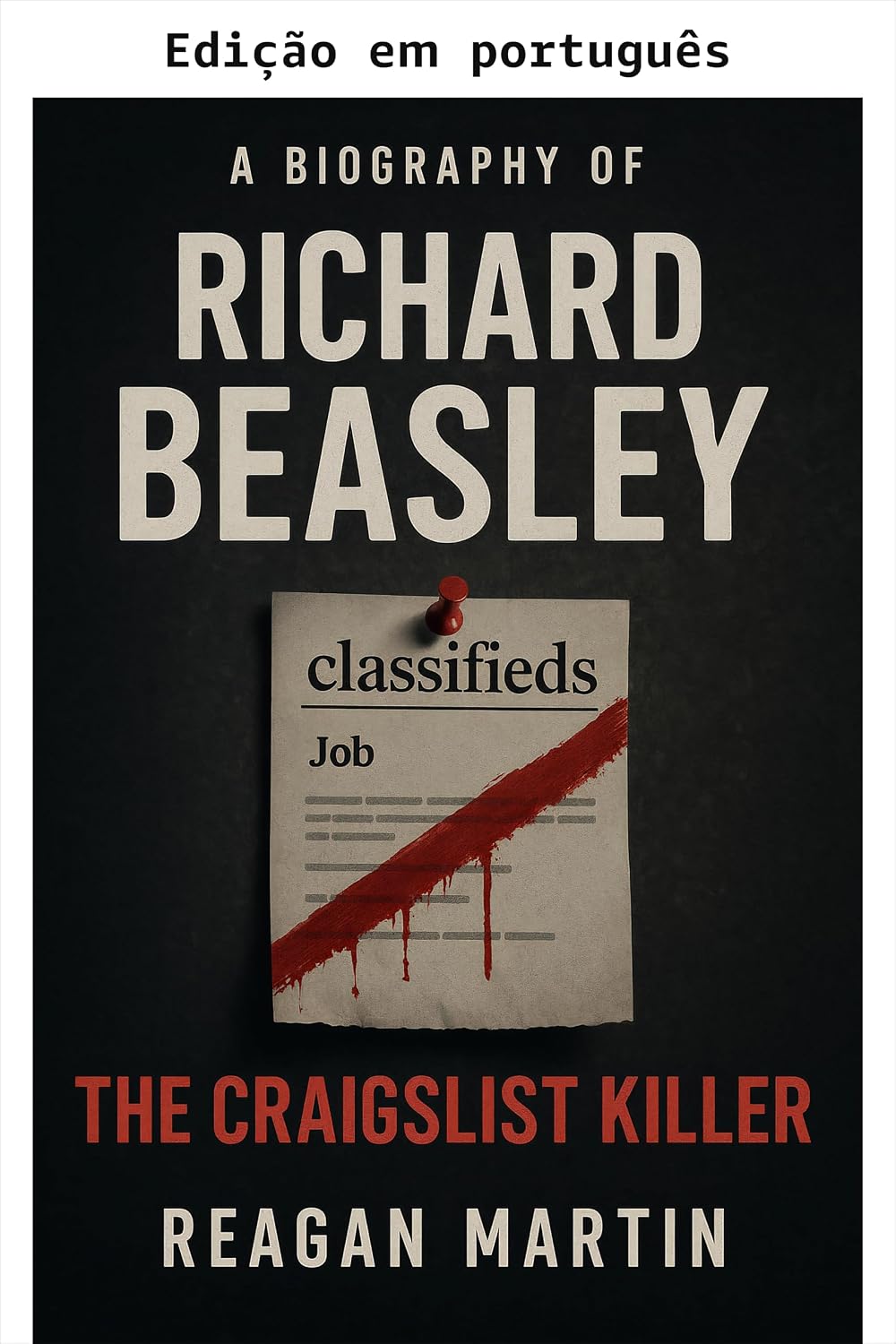 Uma biografia de Richard Beasley: o assassino do Craigslist