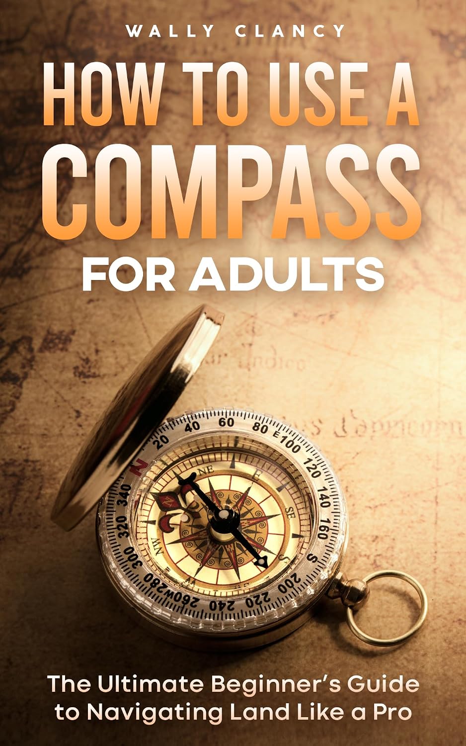 How to Use a Compass for Adults: The Ultimate Beginner’s Guide to Navigating Land Like a Pro (English Edition) baixar livro de graça