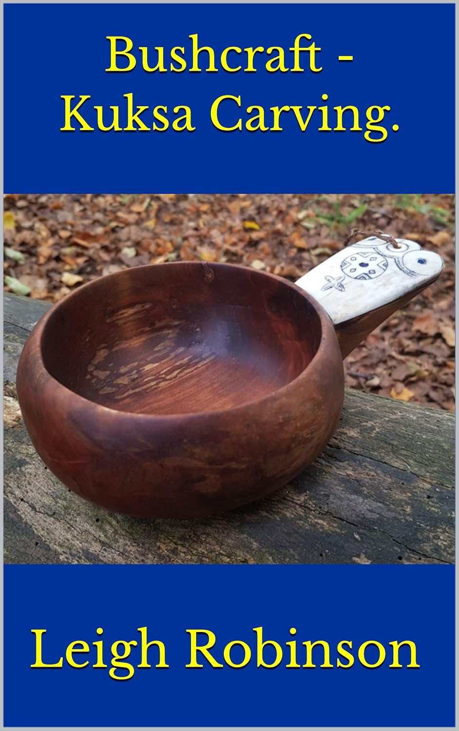 Bushcraft - Kuksa Carving. (English Edition) baixar livro de graça
