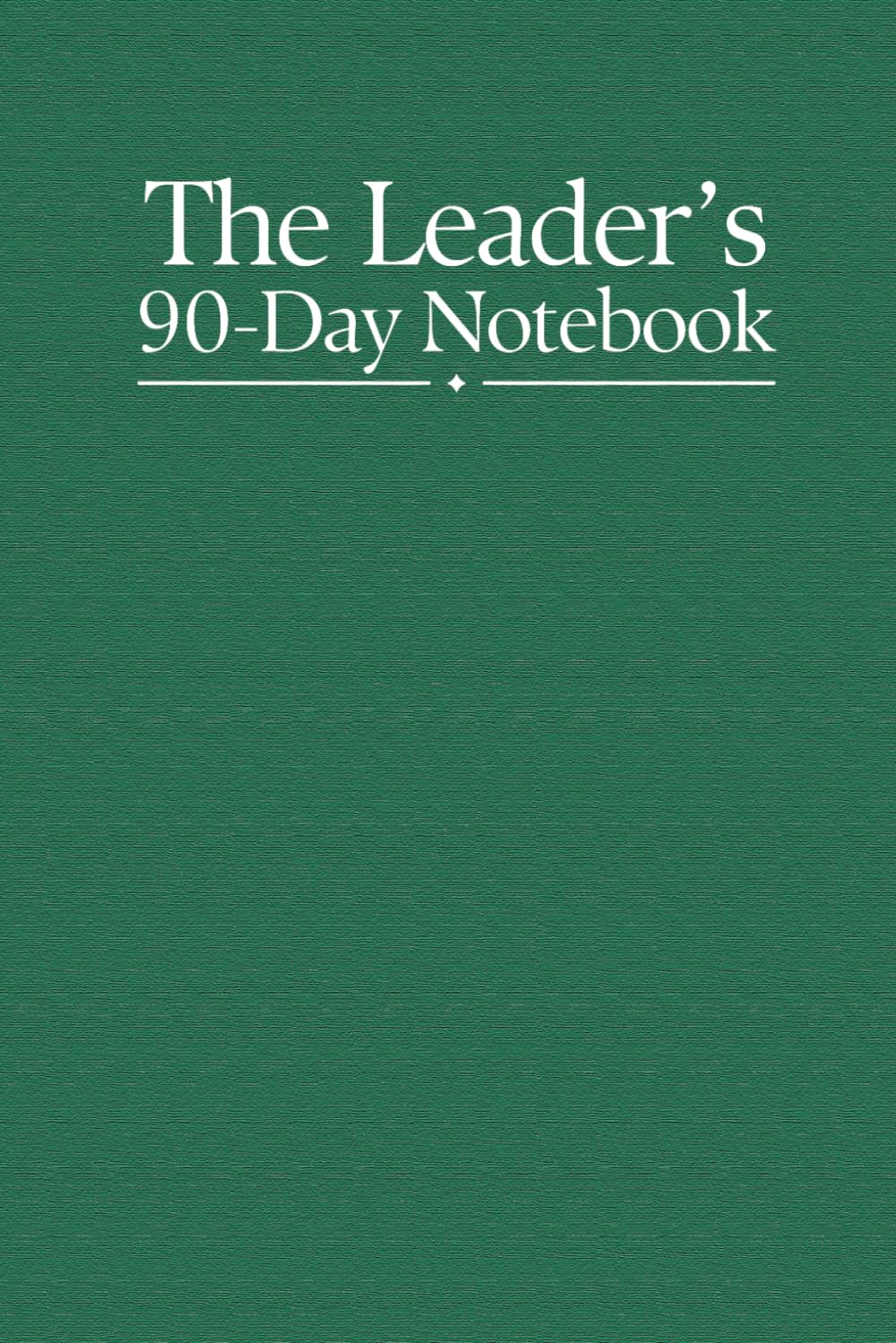 ler totalmente The Leader's 90-Day Notebook: A Journal For Leaders Too Busy to Journal
