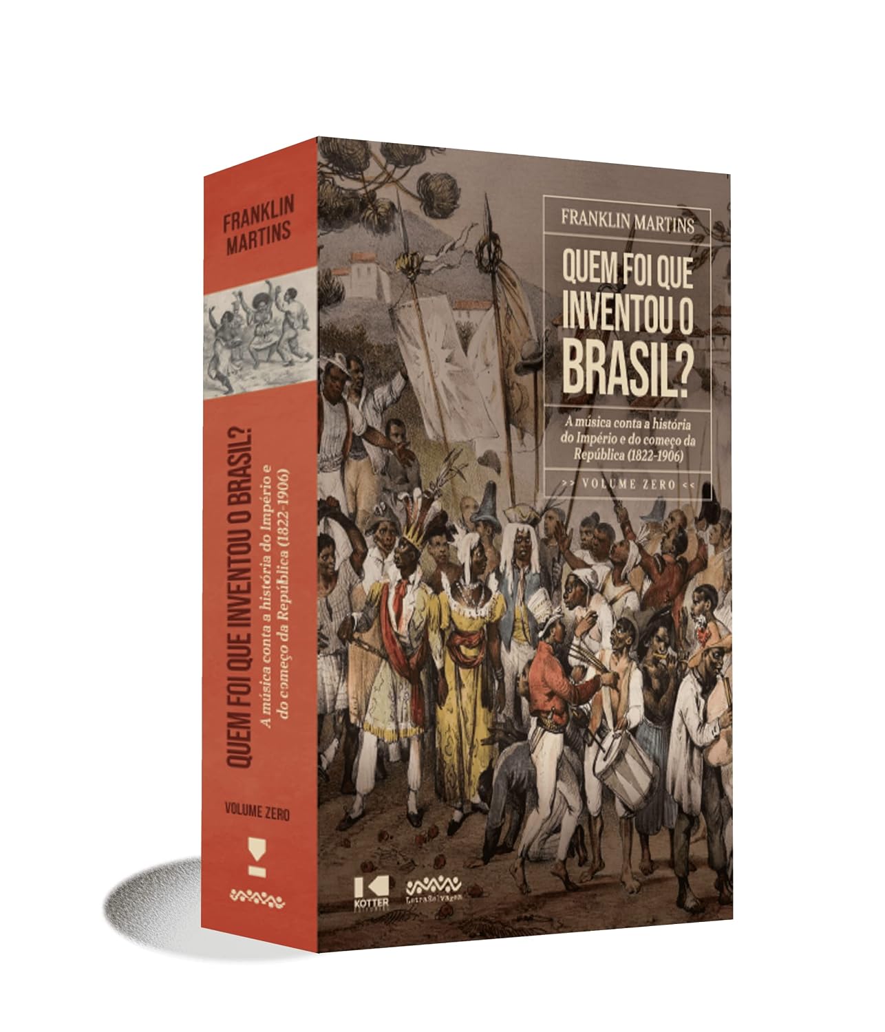 Quem foi que Inventou o Brasil?: A Música Conta a História do Império e do Começo da República (1822-1906) - Volume Zero baixar o livro de graça