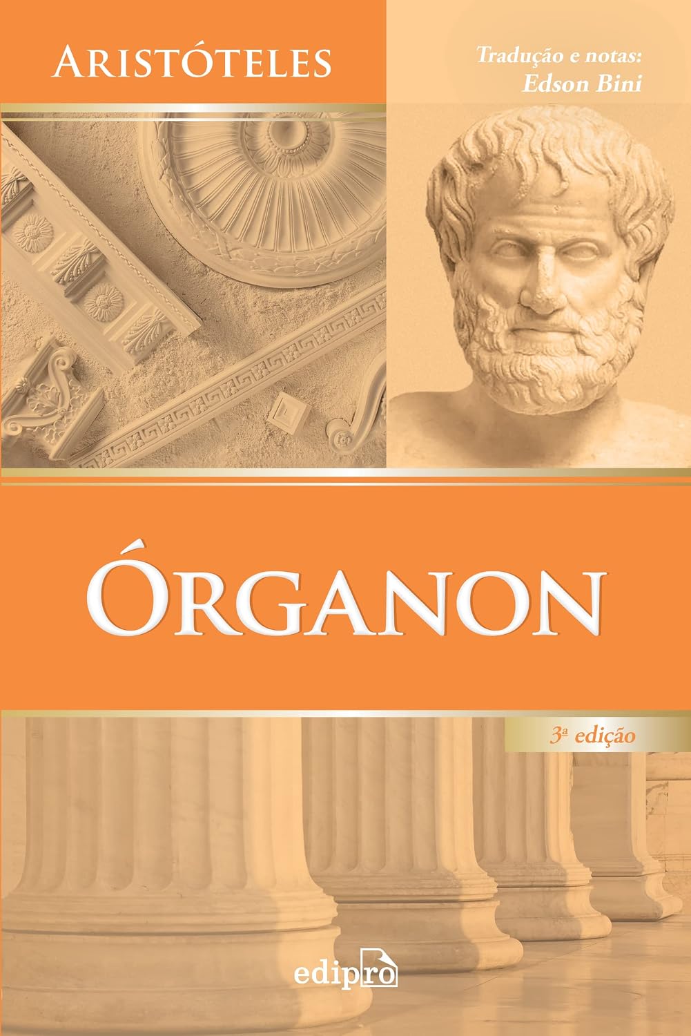 Órganon - Aristóteles: Categorias - Da interpretação - Analíticos anteriores - Analíticos posteriores - Tópicos - Refutações Sofísticas