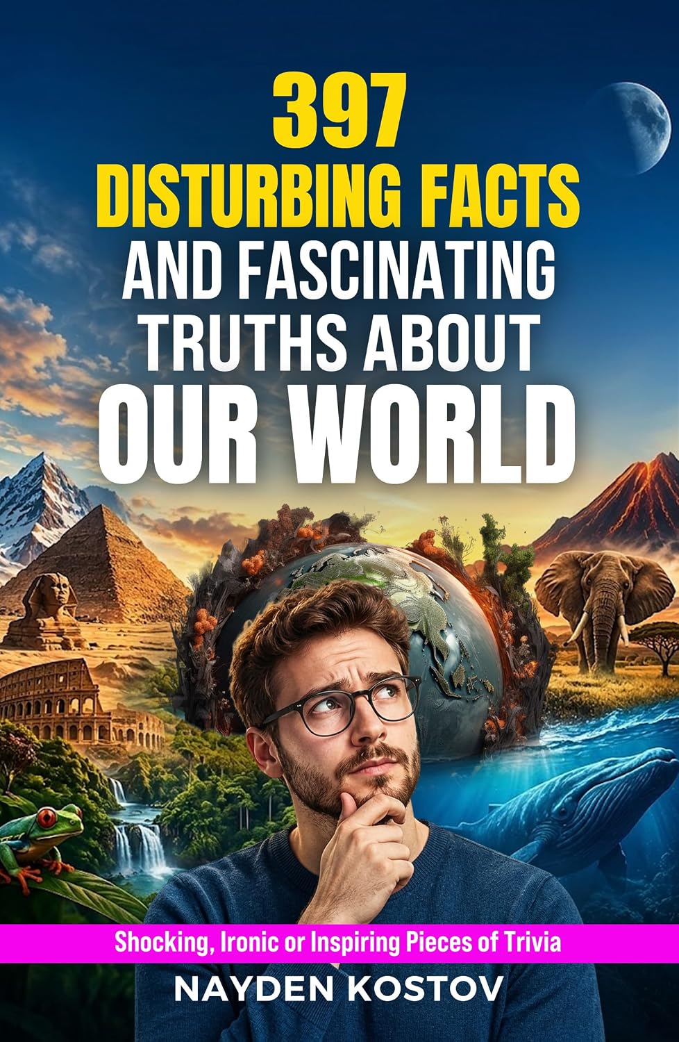 397 DISTURBING FACTS AND FASCINATING TRUTHS ABOUT OUR WORLD: Shocking, Ironic or Inspiring Pieces of Trivia (Trivia and Quizzes) (English Edition) baixar o livro de graça