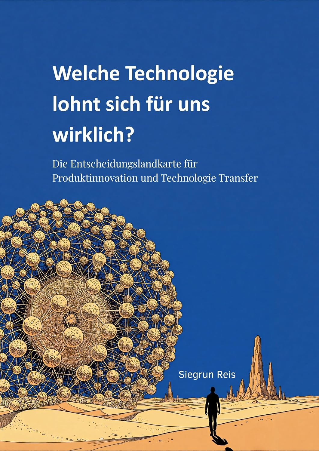ler totalmente Welche Technologie lohnt sich für uns wirklich?: Die Entscheidungslandkarte für Produktinnovation und Technologie Transfer (German Edition)