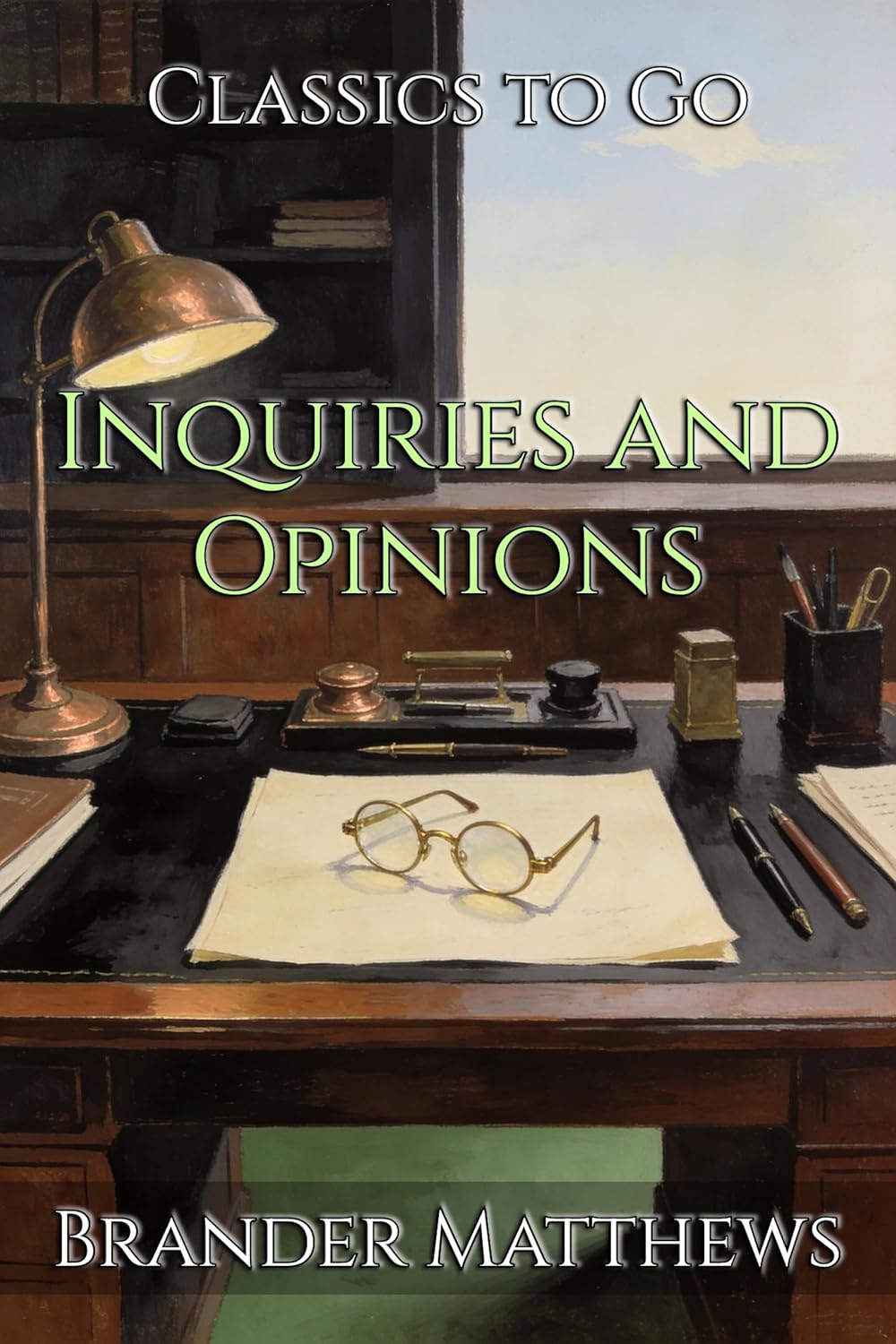 Inquiries and Opinions: Restored Classics to Go Edition (English Edition)