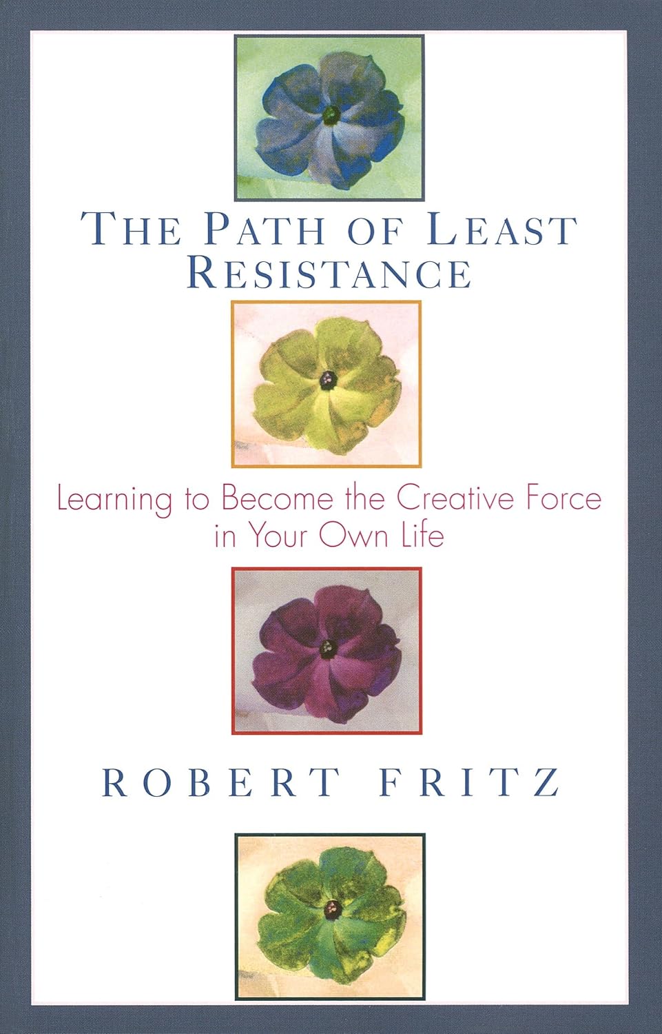 Path of Least Resistance: Learning to Become the Creative Force in Your Own Life baixar livro de graça
