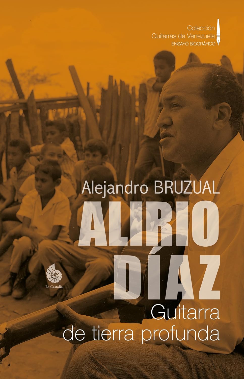ALIRIO DÍAZ: Guitarra de tierra profunda (Colección Guitarras de Venezuela COLOR nº 3) (Spanish Edition)