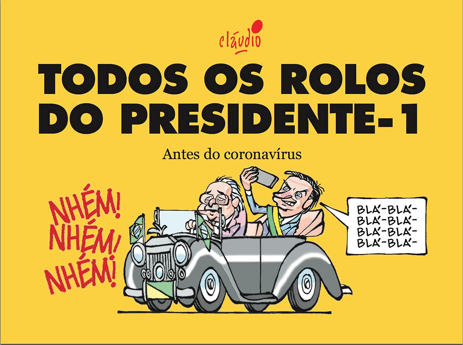 Todos os rolos do presidente – 1: Antes do coronavírus (O governo Bolsonaro em charges) baixar livro de graça