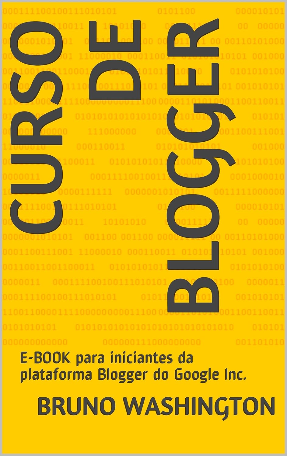 Curso de Blogger: E-BOOK para iniciantes da plataforma Blogger do Google Inc. baixar o livro de graça