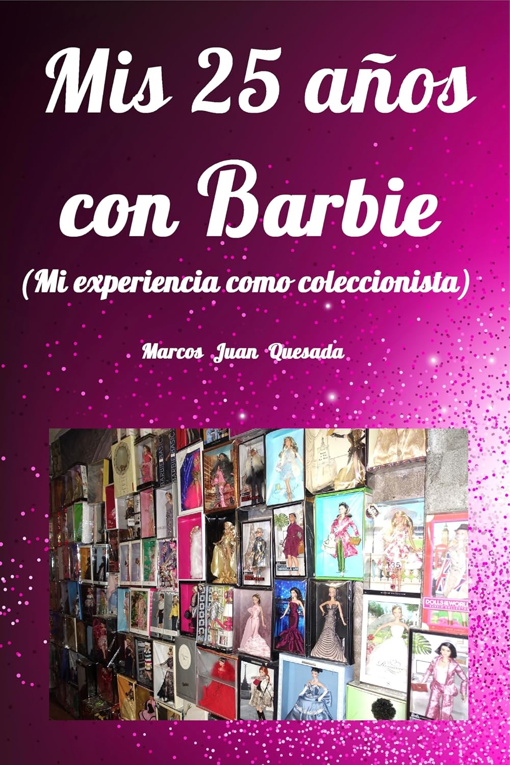 capítulo por capítulo baixar Mis 25 años con Barbie: Mi experiencia como coleccionista (Spanish Edition)