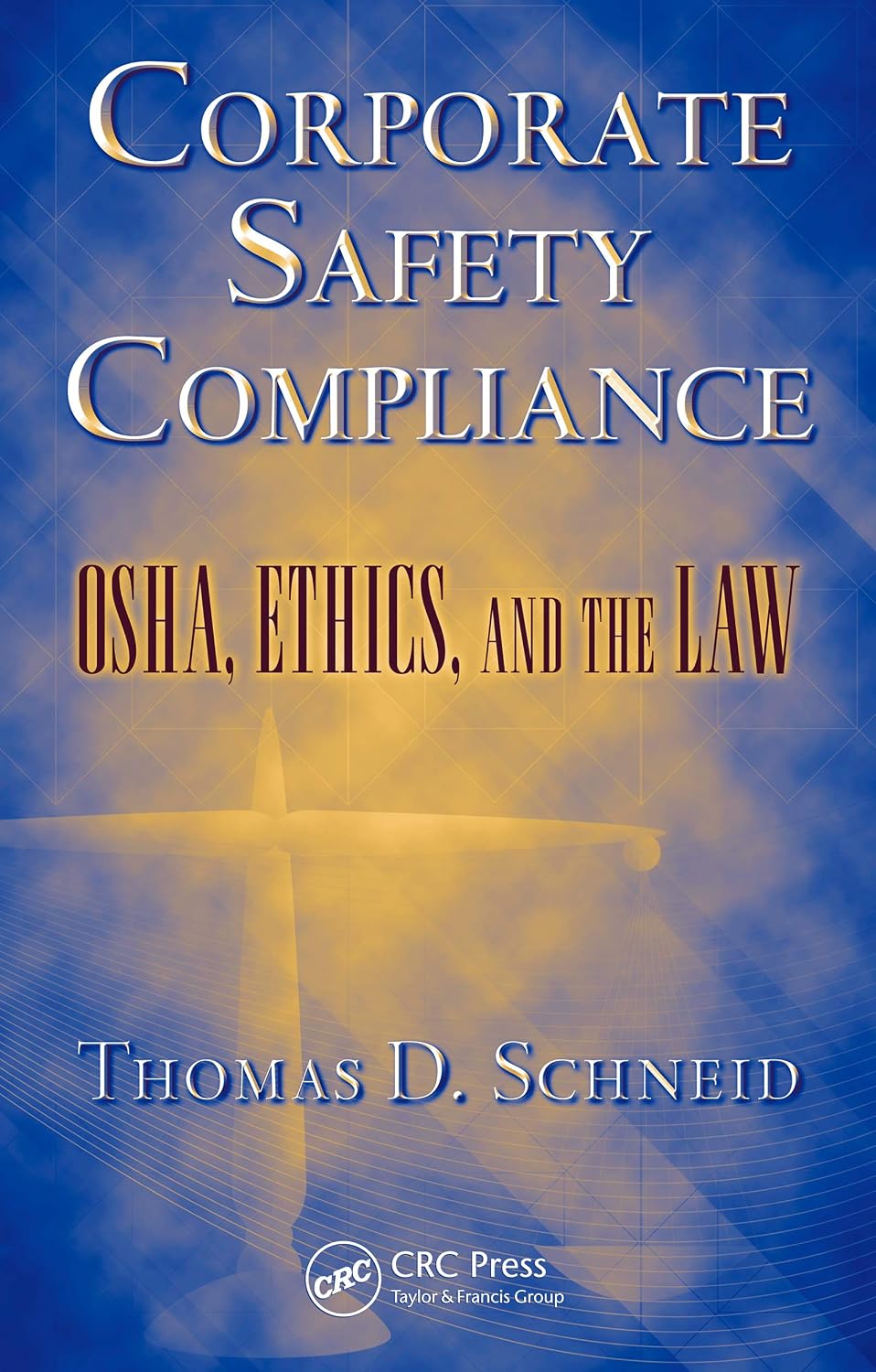 Corporate Safety Compliance: OSHA, Ethics, and the Law (Occupational Safety & Health Guide Series) (English Edition) baixar o livro de graça