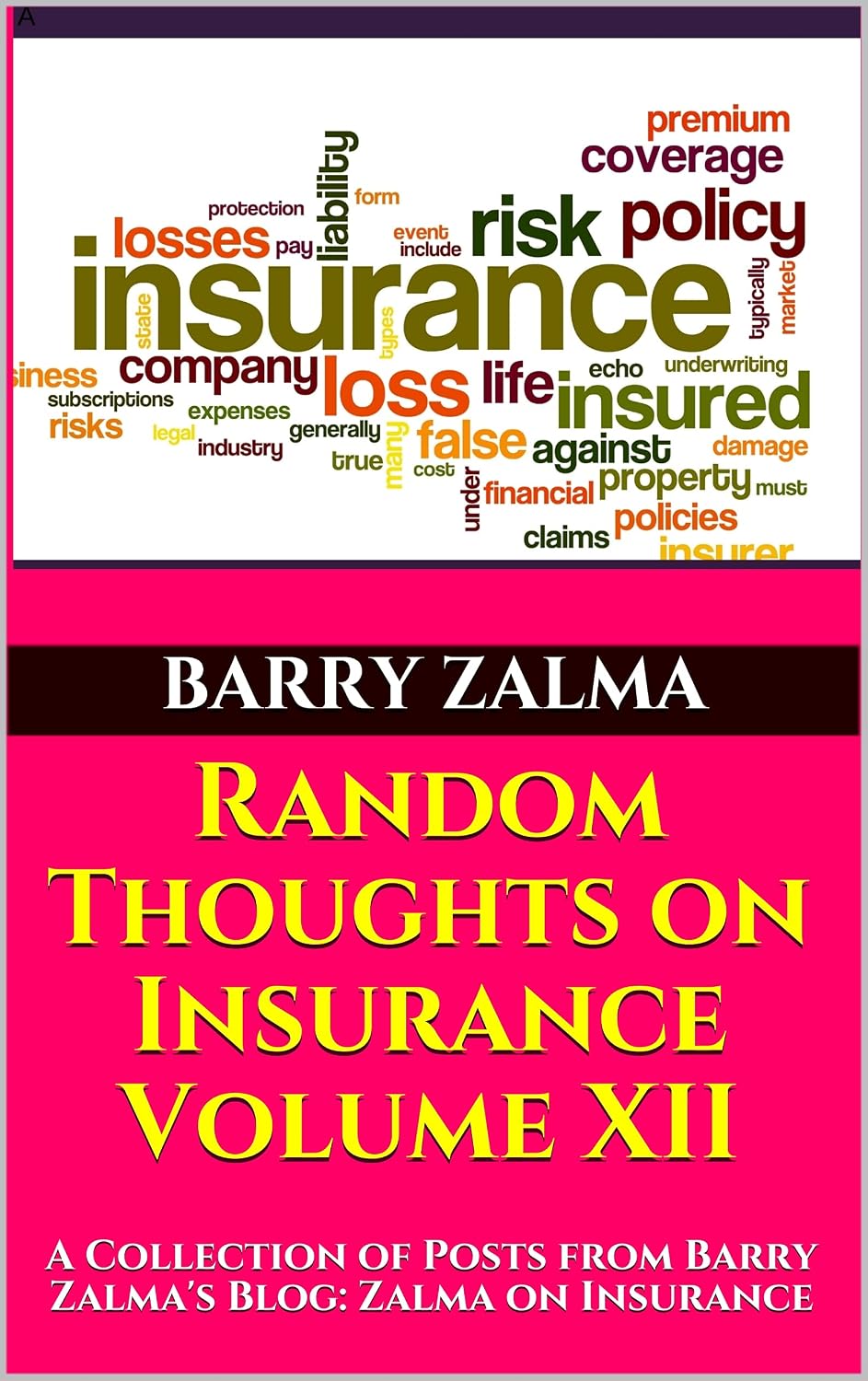 Random Thoughts on Insurance Volume XII: A Collection of Posts from Barry Zalma's Blog: Zalma on Insurance (English Edition) baixar livro de graça