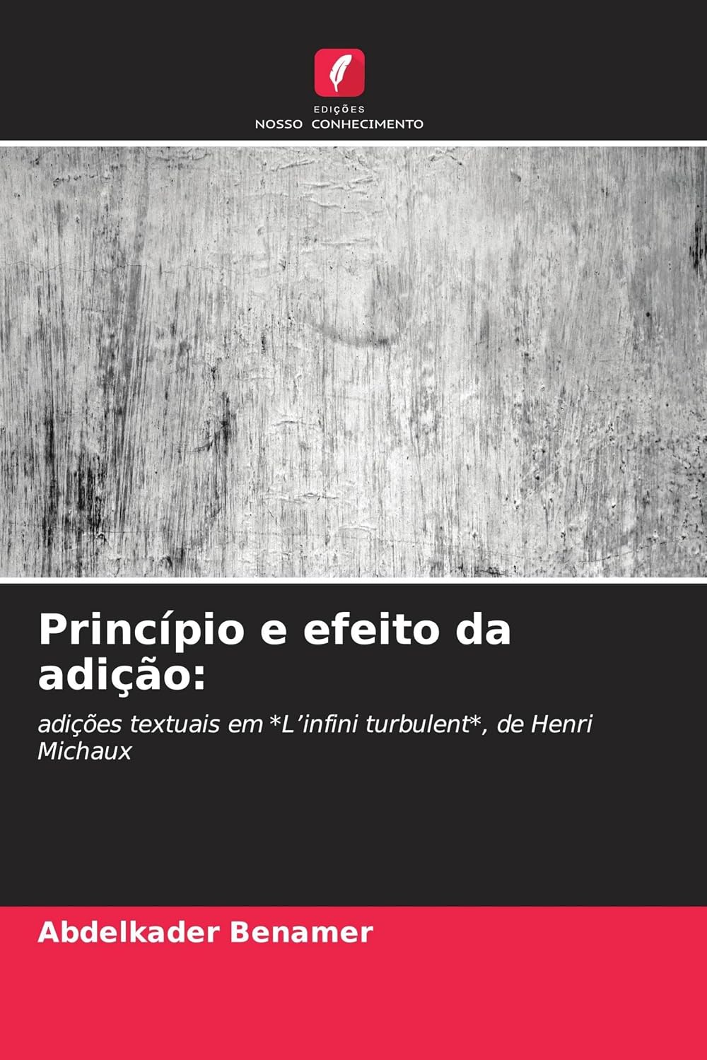Princípio e efeito da adição: adições textuais em *L'infini turbulent*, de Henri Michaux