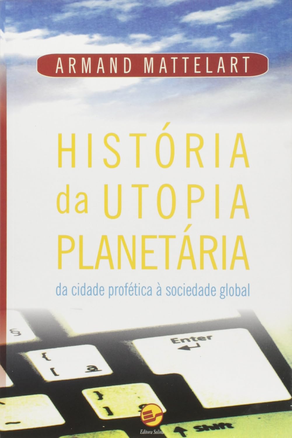 História da Utopia Planetária: da Cidade Profética à Sociedade Global baixar livro de graça