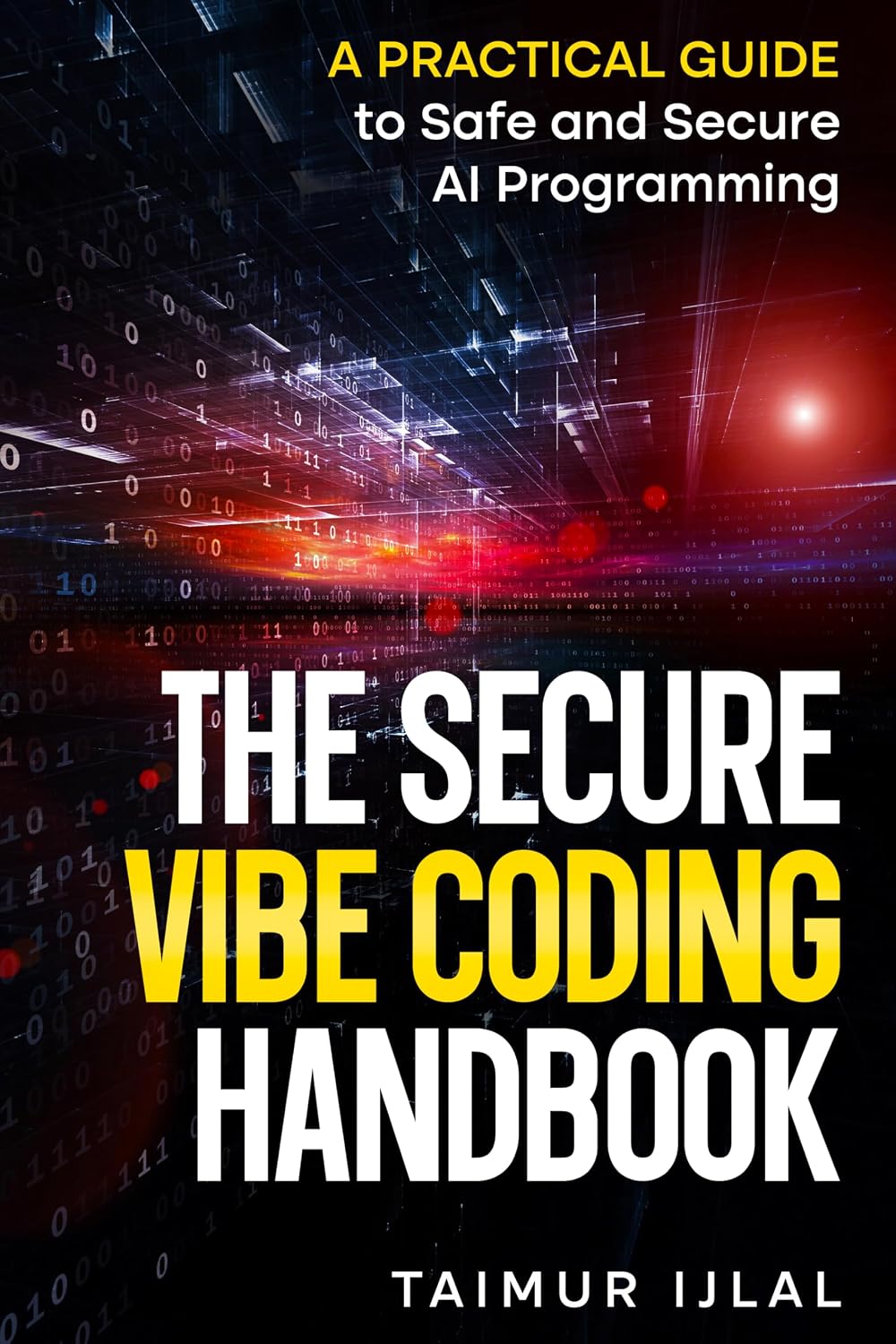 The Secure Vibe Coding Handbook: A Practical Guide to Safe and Secure AI Programming (English Edition) baixar livro de graça