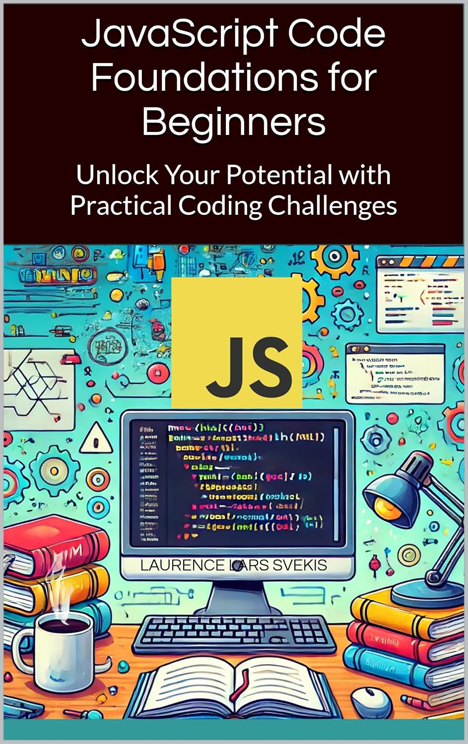 ler totalmente JavaScript Code Foundations for Beginners: Unlock Your Potential with Practical Coding Challenges (English Edition)