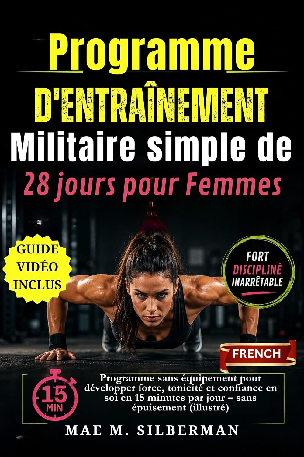 capítulo por capítulo baixar Programme d'entraînement Militaire simple de 28 jours pour Femmes: Programme sans équipement pour développer force, tonicité et confiance en soi en 15... sans épuisement (illustré) (French Edition)