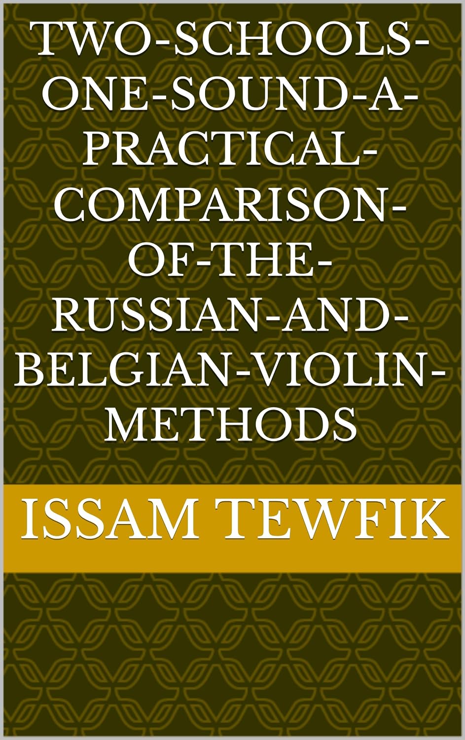 Two-schools-one-sound-a-practical-comparison-of-the-russian-and-belgian-violin-methods (English Edition) baixar o livro de graça