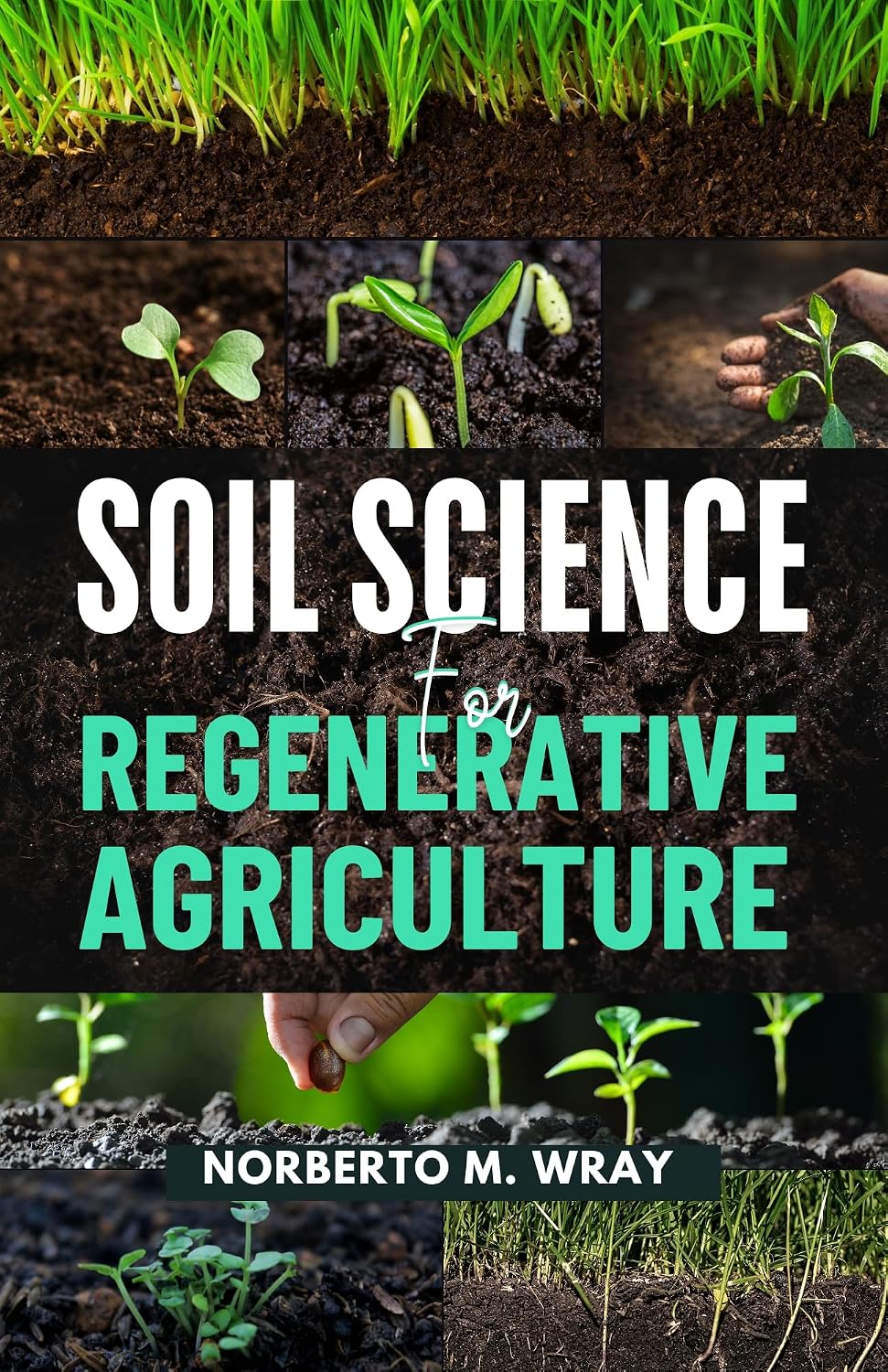 capítulo por capítulo baixar Soil Science For Regenerative Agriculture: An in-depth Guide to No-till Cultivation, Composting, and Natural Farming (Gardening Guides for sustainable agriculture) (English Edition)