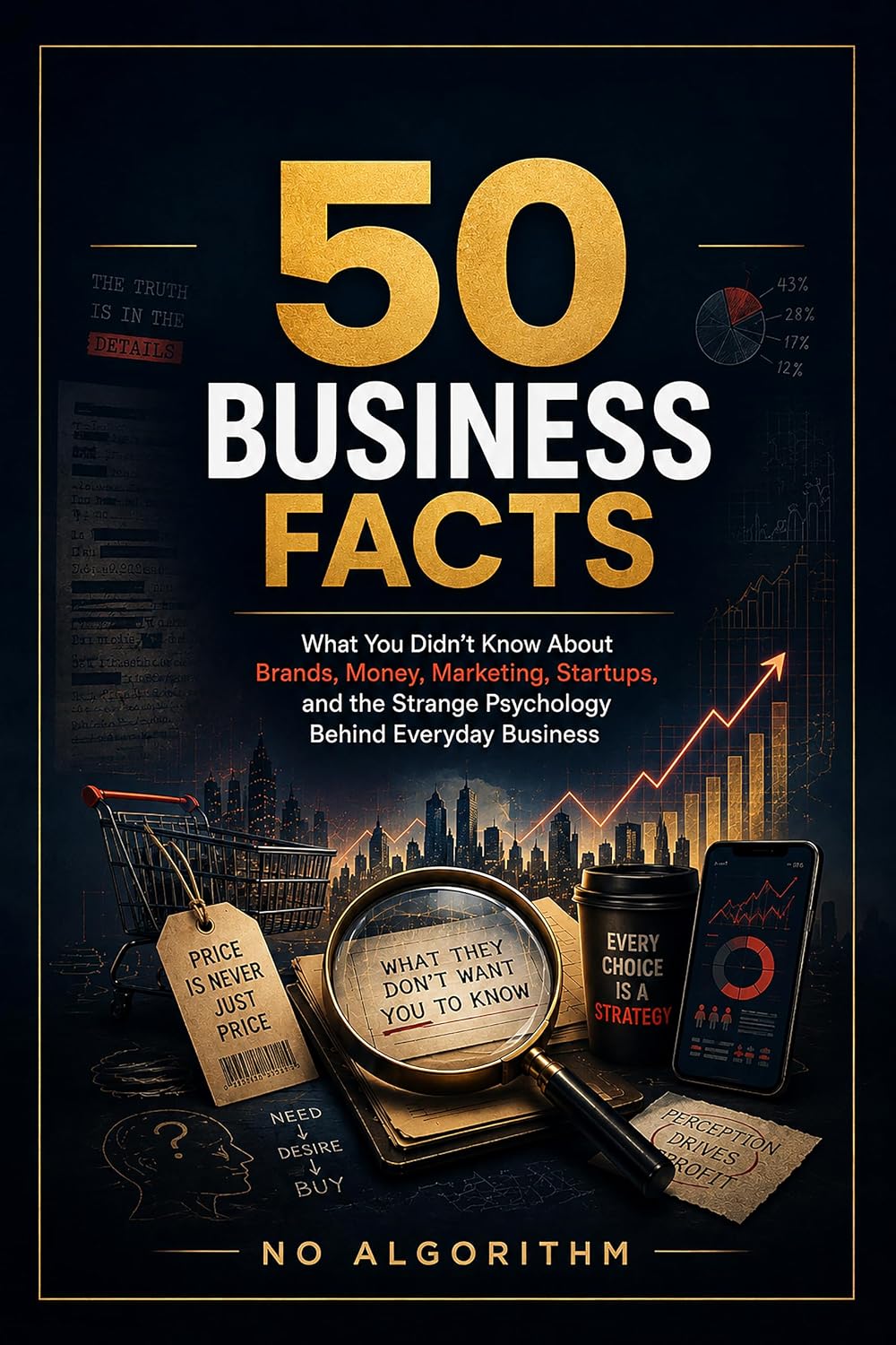 50 Business Facts: What You Didn’t Know About Brands, Money, Marketing, Startups, and the Strange Psychology Behind Everyday Business (English Edition) baixar o livro de graça