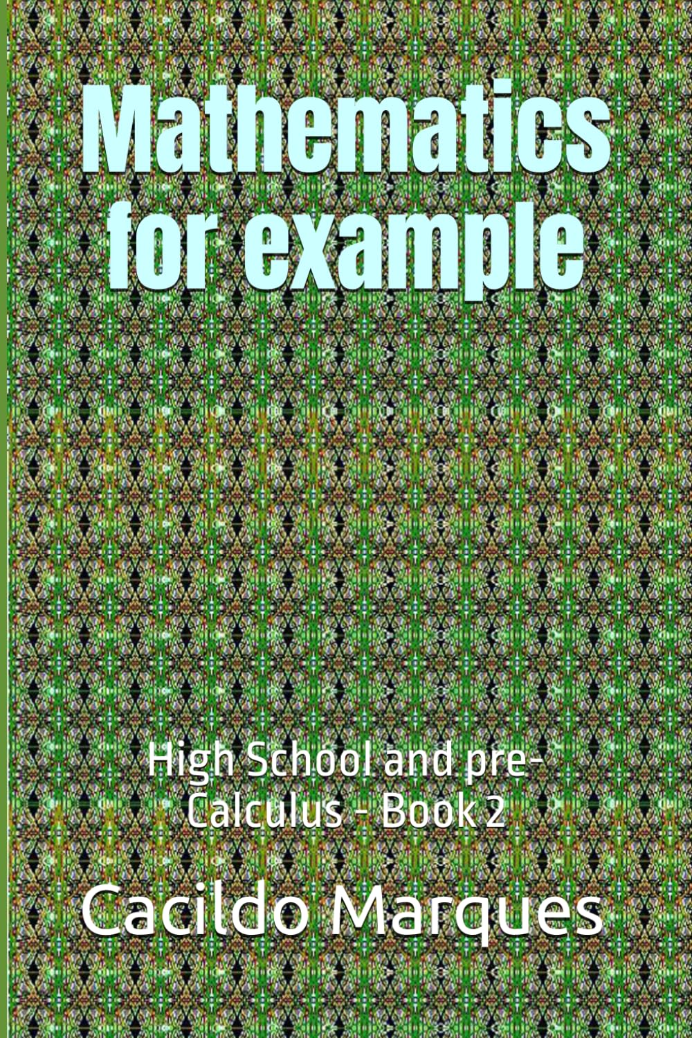 Mathematics for example: High School and pre-Calculus - Book 2 baixar o livro de graça