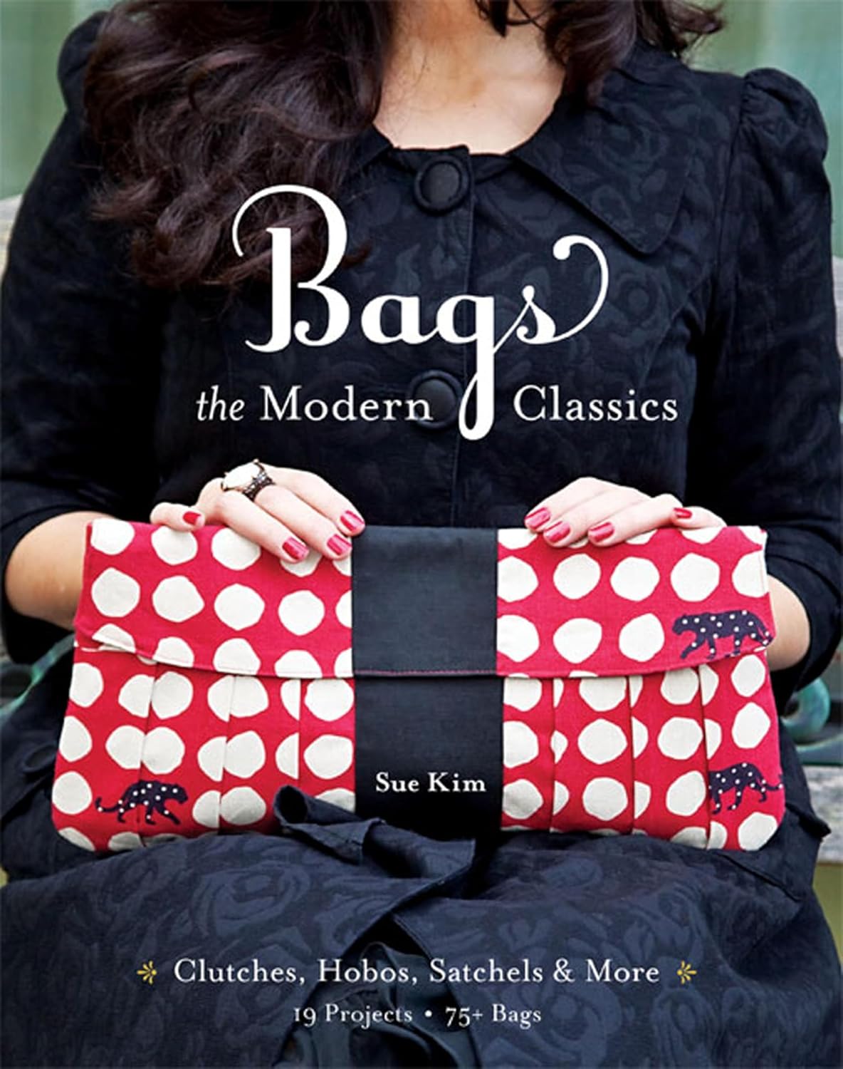 ler totalmente Bags: The Modern Classics: Clutches, Hobos, Satchels & More (English Edition)