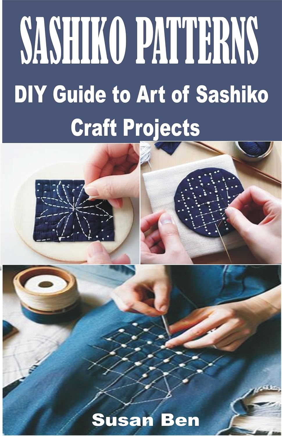 SASHIKO PATTERNS: DIY Guide to Art of Sashiko Craft Projects (English Edition) baixar livro de graça