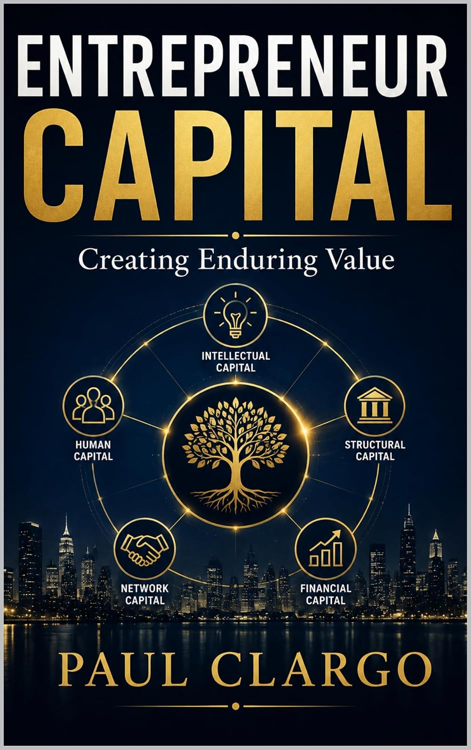 ENTREPRENEUR CAPITAL: Creating Enduring Value (The Organised Human Capability Series Book 2) (English Edition) baixar o livro de graça