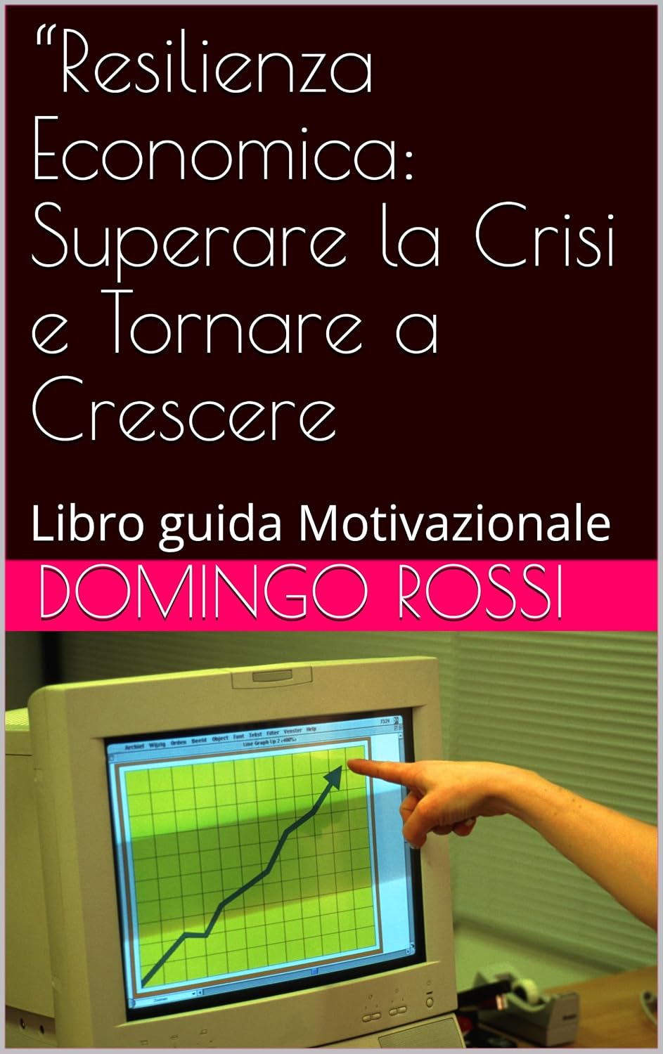 “Resilienza Economica: Superare la Crisi e Tornare a Crescere: Libro guida Motivazionale (Italian Edition) baixar livro de graça