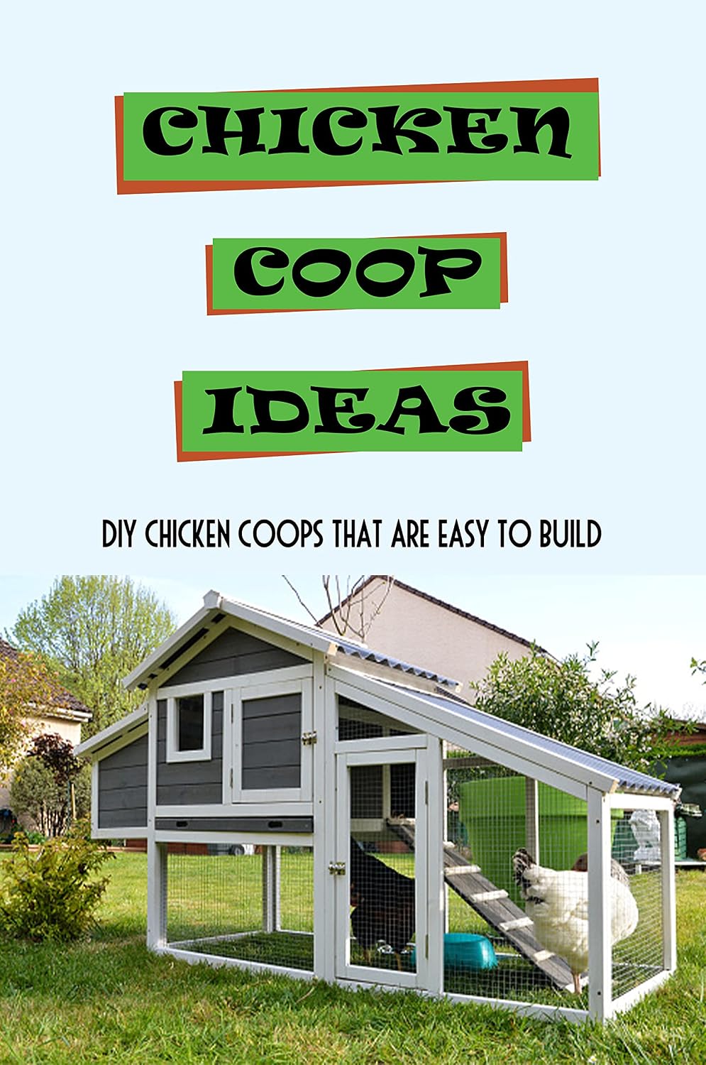 Chicken Coop Ideas: DIY Chicken Coops That Are Easy To Build: Learn About Chicken Coops (English Edition) baixar livro de graça