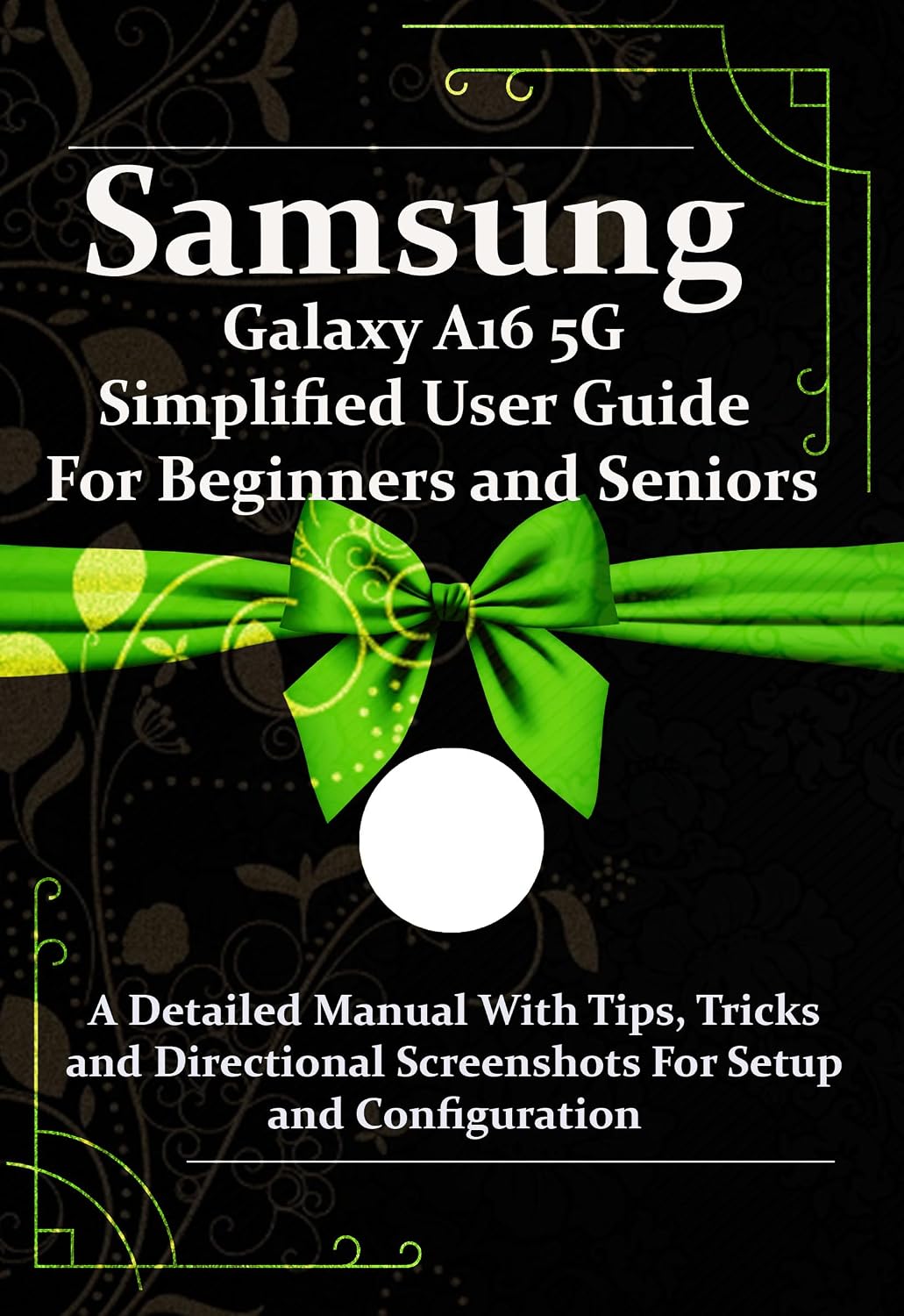 ler totalmente Samsung Galaxy A16 5G Simplified User Guide For Beginners and Seniors: A Detailed Manual With Tips, Tricks and Directional Screenshots For Setup and Configuration (English Edition)