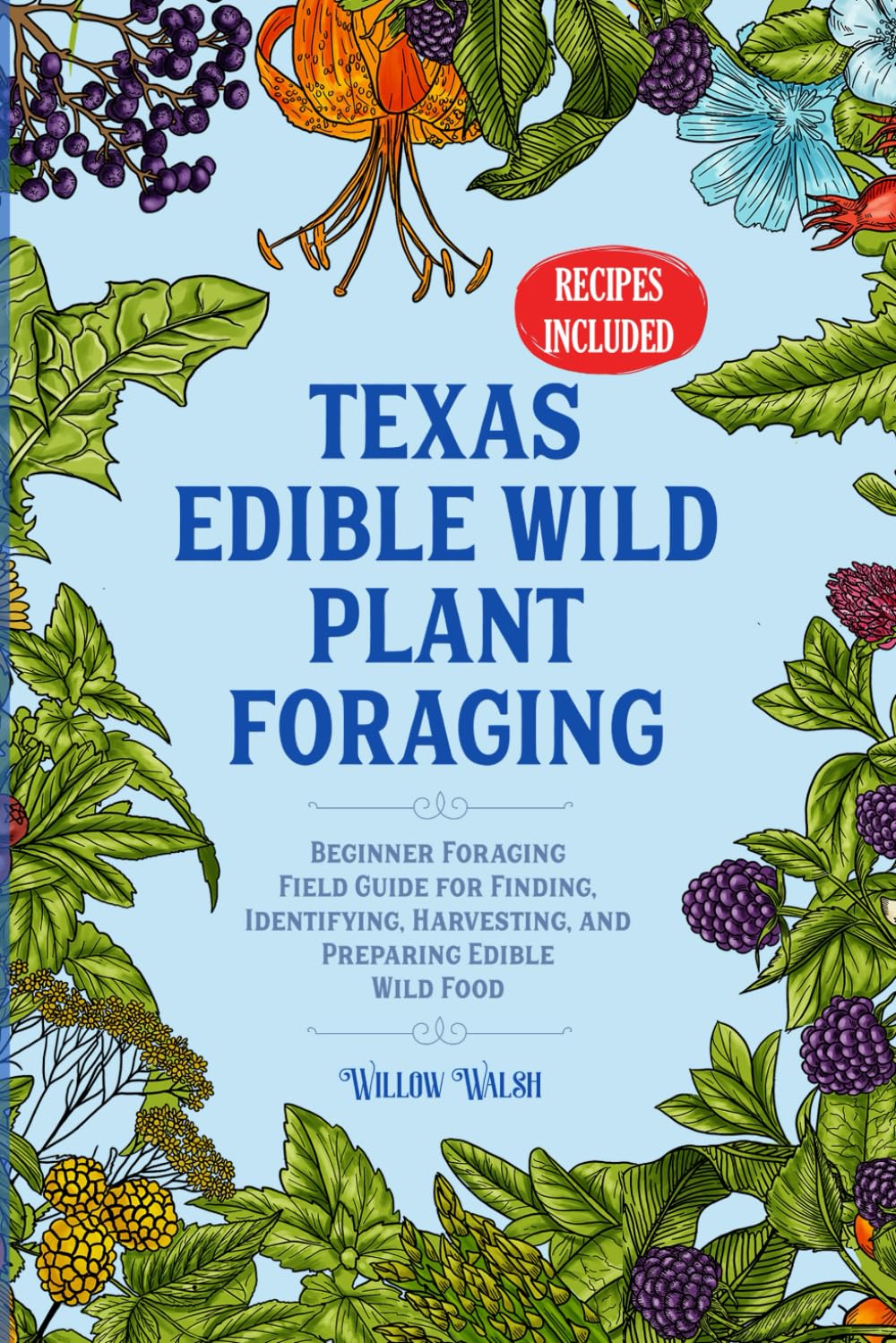 ler totalmente Texas Edible Wild Plant Foraging: Beginner Foraging Field Guide for Finding, Identifying, Harvesting, and Preparing Edible Wild Food (The Foraging Series)