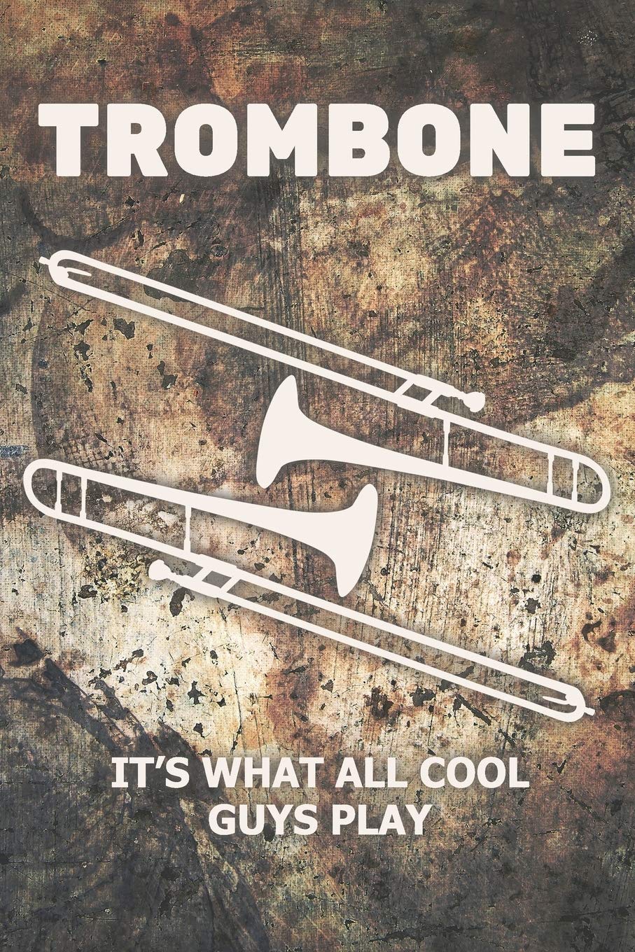ler totalmente Trombone It's What All Cool Guys Play: Blank Lined Journal 6x9 - Marching Band Musical Notebook I Trombonist Gift for Musicians and Orchestra Fans