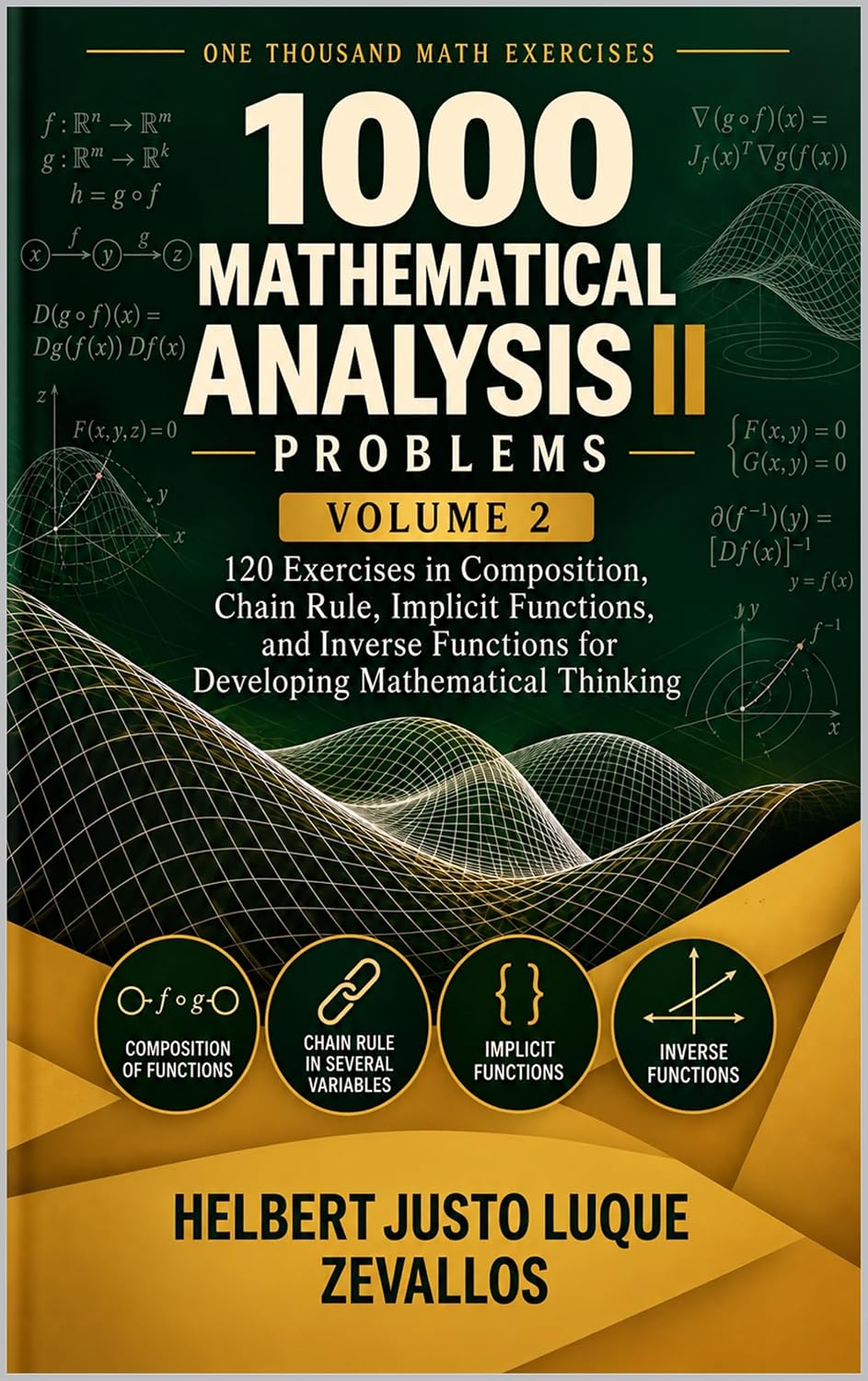 1000 Mathematical Analysis II Problems, Volume 2: 120 Exercises in Composition, Chain Rule, Implicit Functions, and Inverse Functions for Developing Mathematical... Math Exercises Book 6) (English Edition) baixar o livro de graça