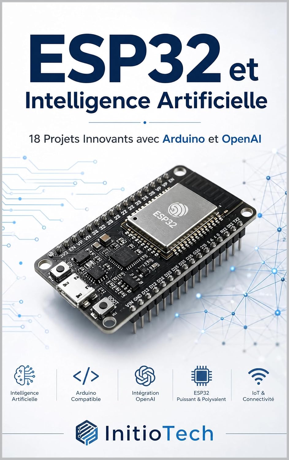 capítulo por capítulo baixar ESP32 et Intelligence Artificielle: Le Guide Pratique pour Créer des Objets Connectés Intelligents: 18 Projets Innovants avec Arduino et l'API OpenAI... à la Vision par Ordinateur (French Edition)