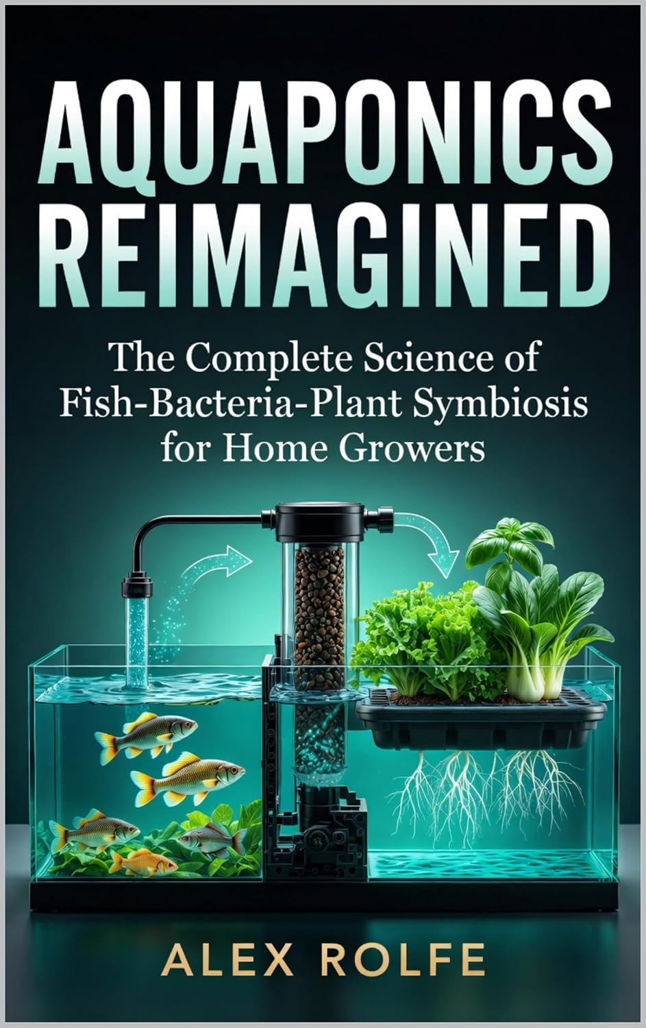 capítulo por capítulo baixar Aquaponics Reimagined: The Complete Science of Fish–Bacteria–Plant Symbiosis for Home Growers (The Plant Science Master Series) (English Edition)