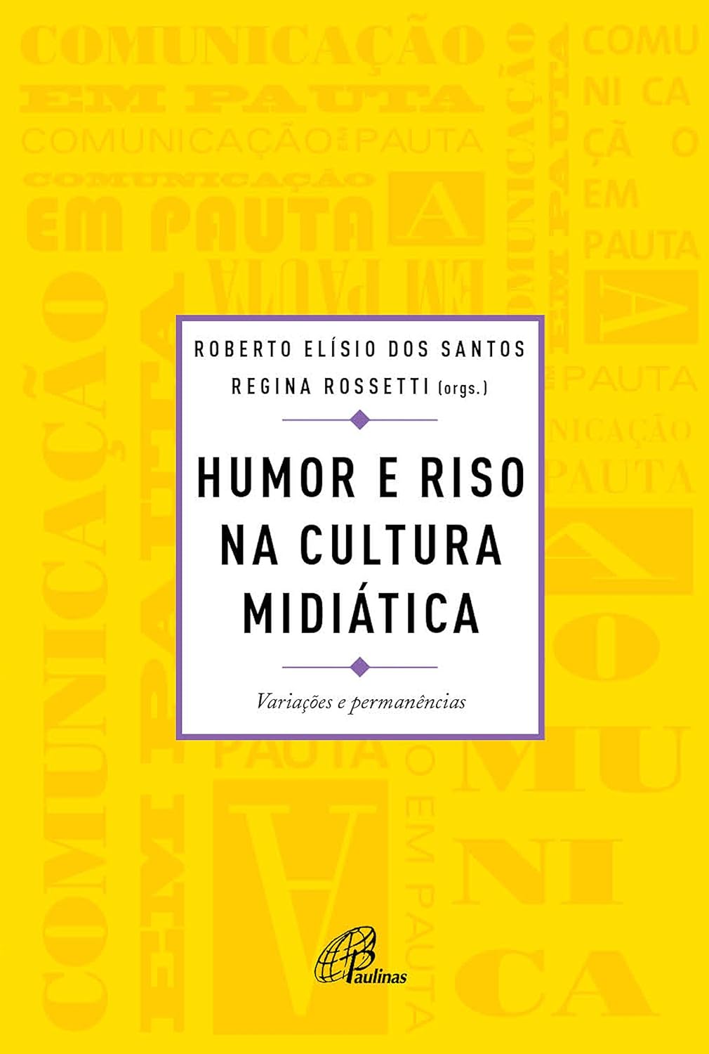 Humor e riso na cultura midiática: Variações e permanências