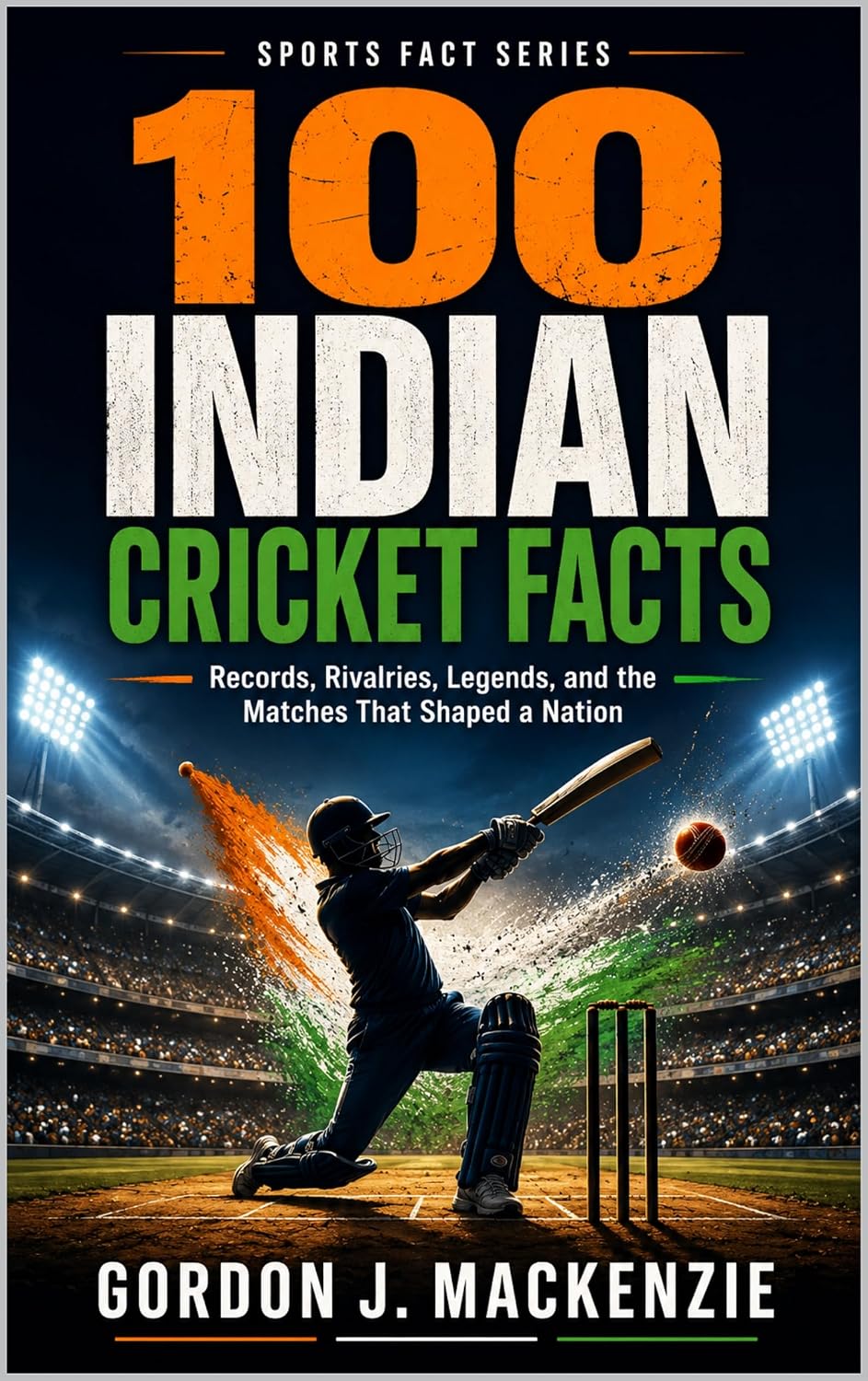 ler totalmente 100 Indian Cricket Facts: Records, Rivalries, Legends, and the Matches That Shaped a Nation (Cricket Stories) (English Edition)