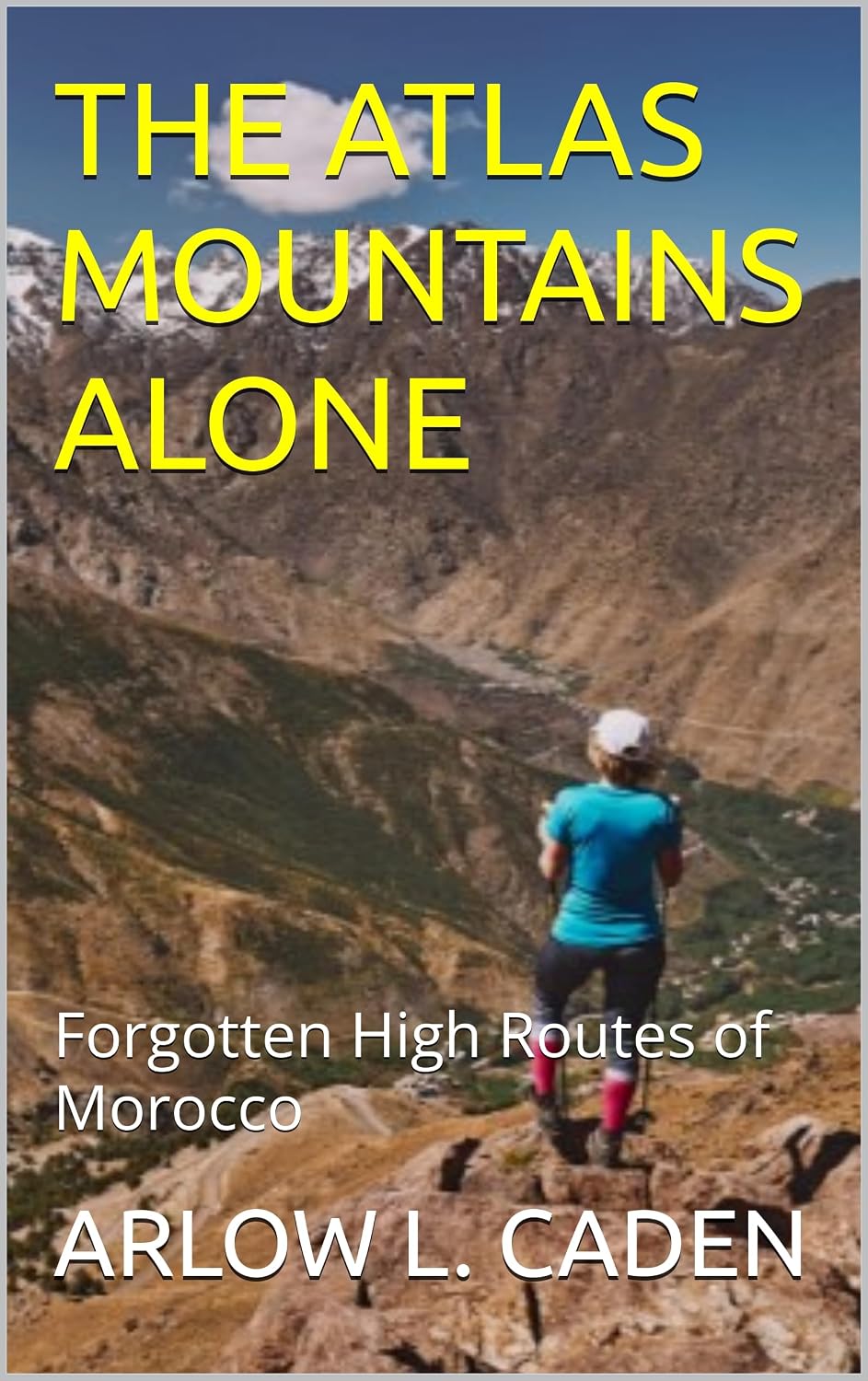 capítulo por capítulo baixar THE ATLAS MOUNTAINS ALONE: Forgotten High Routes of Morocco (English Edition)