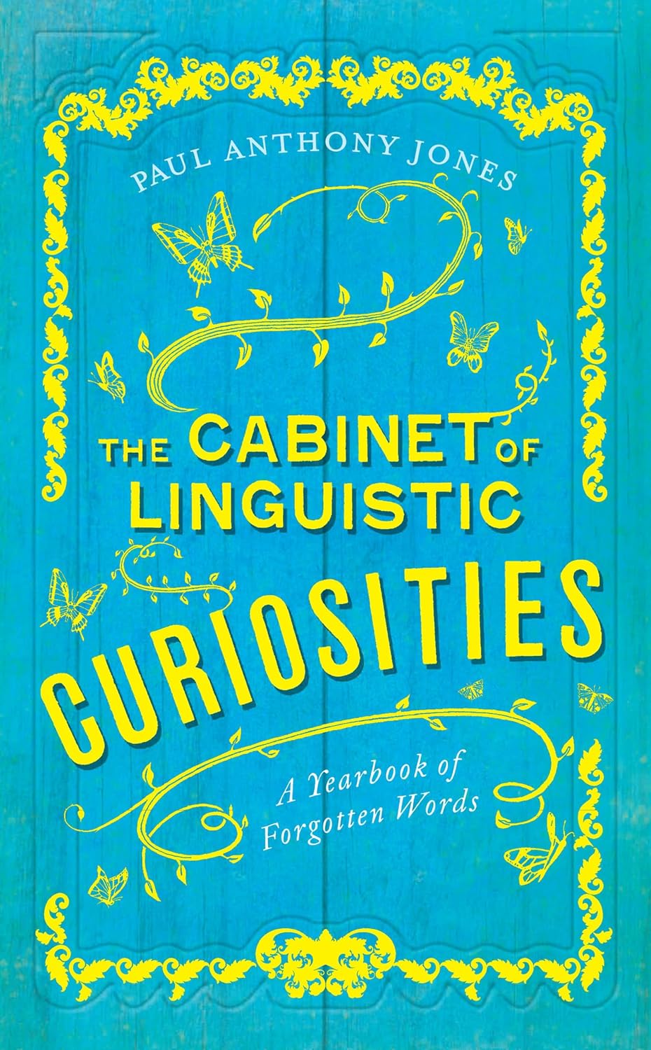 The Cabinet of Linguistic Curiosities: A Yearbook of Forgotten Words (English Edition)