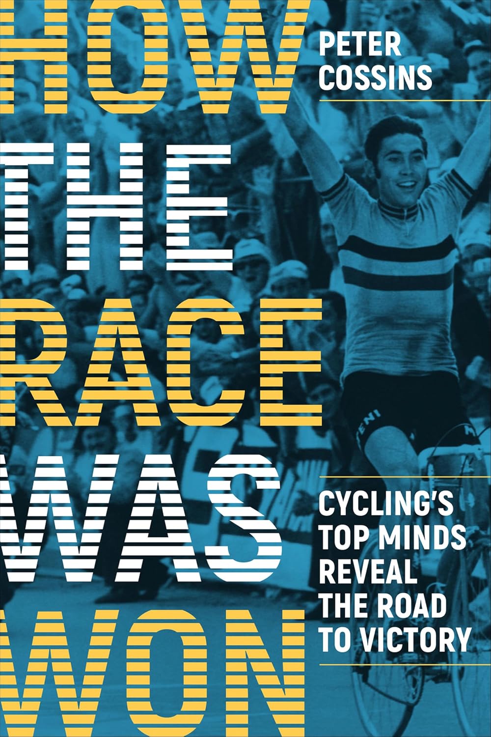 How the Race Was Won: Cycling's Top Minds Reveal the Road to Victory (English Edition) baixar livro de graça