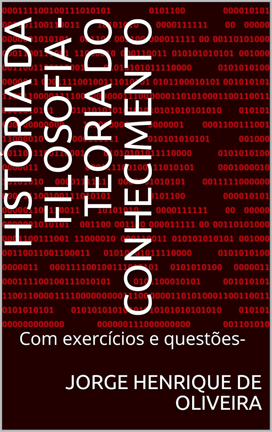 ler totalmente História da Filosofia - Teoria do Conhecimento: Com exercícios e questões-