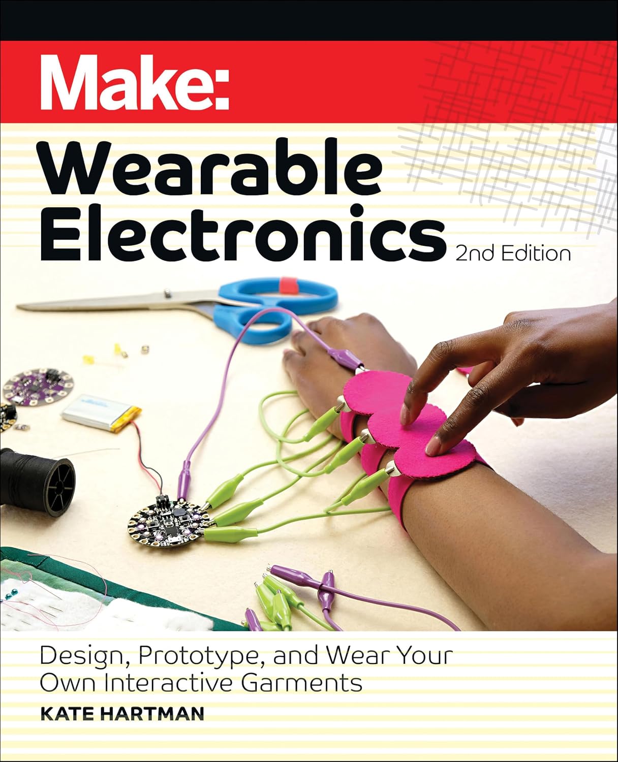 Make: Wearable Electronics: Design, Prototype, and Wear Your Own Interactive Garments baixar livro de graça