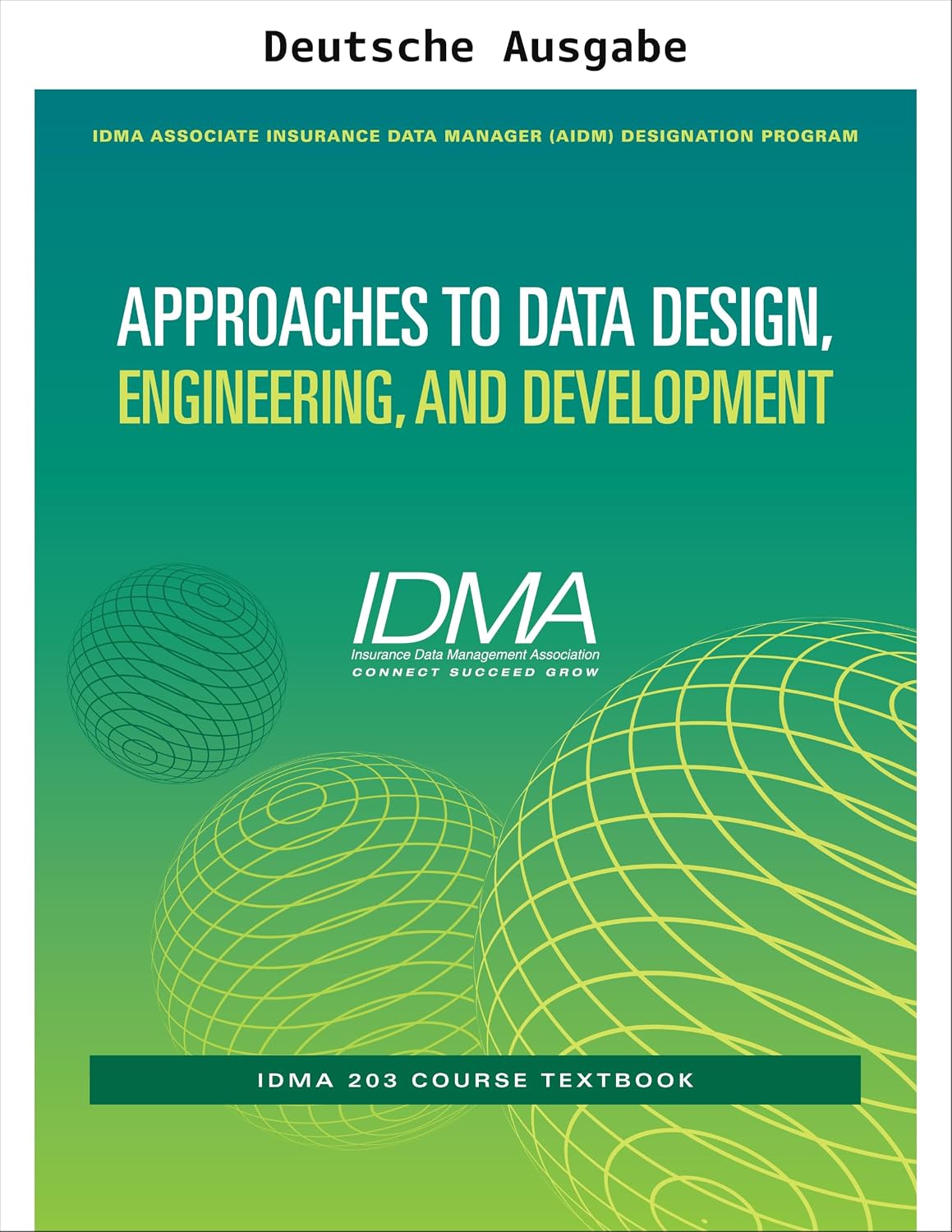 Ansätze zu Datendesign, Engineering und Entwicklung (IDMA Associate Insurance Data Manager (AIDM)-Zertifizierungsprogramm) (German Edition) baixar livro de graça