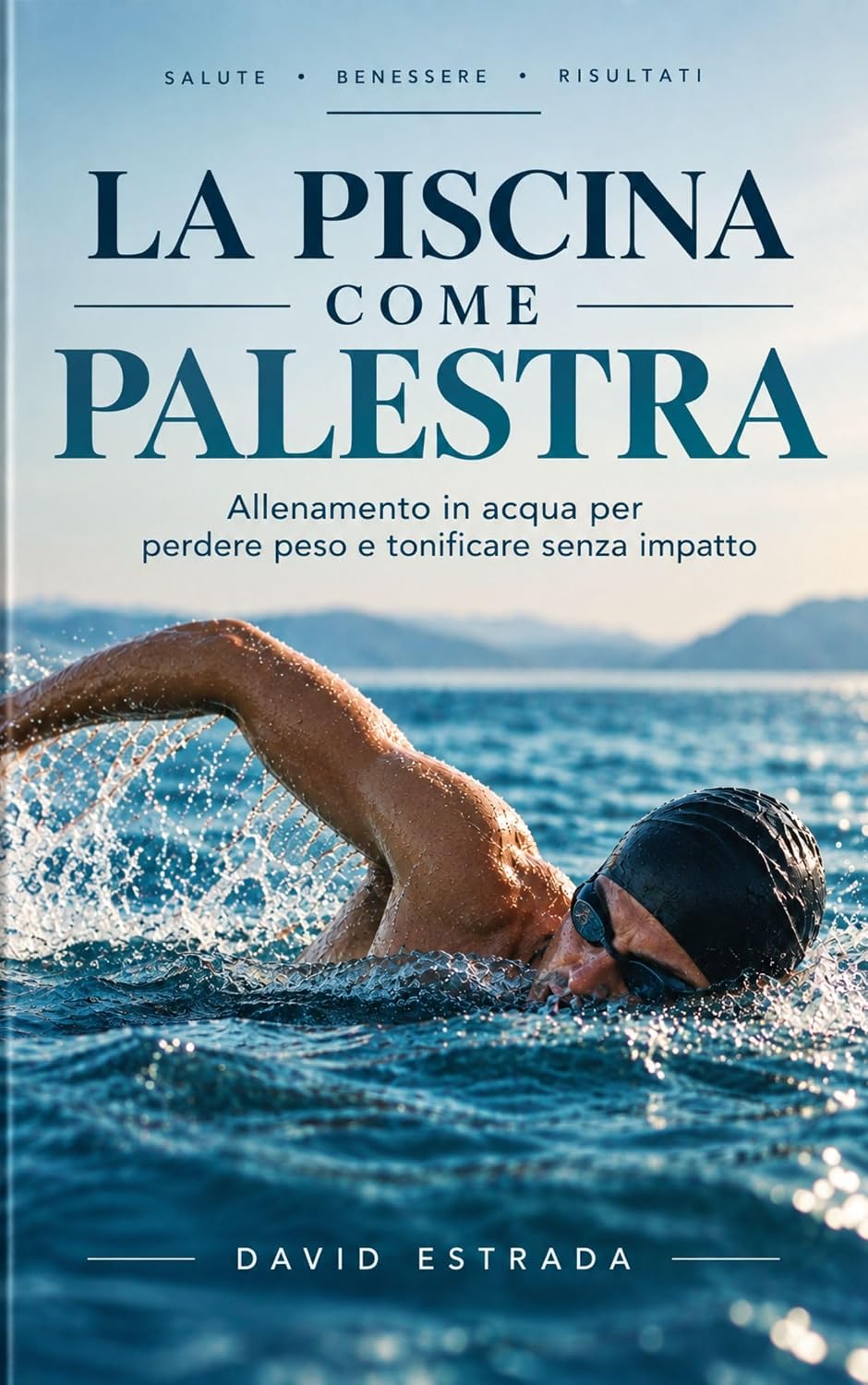 ler totalmente LA PISCINA COME PALESTRA: Allenamento in acqua per perdere peso e tonificare senza impatto (Italian Edition)
