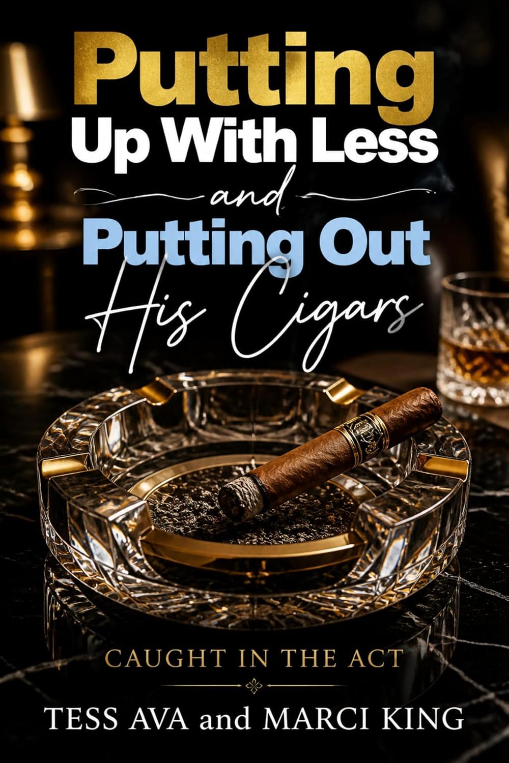 Putting Up With Less and Putting Out His Cigars: A Hilarious Women's Fiction Novel of Marriage, Betrayal, and the Ultimate Country Club Revenge (Caught in the Act) (English Edition) baixar livro de graça