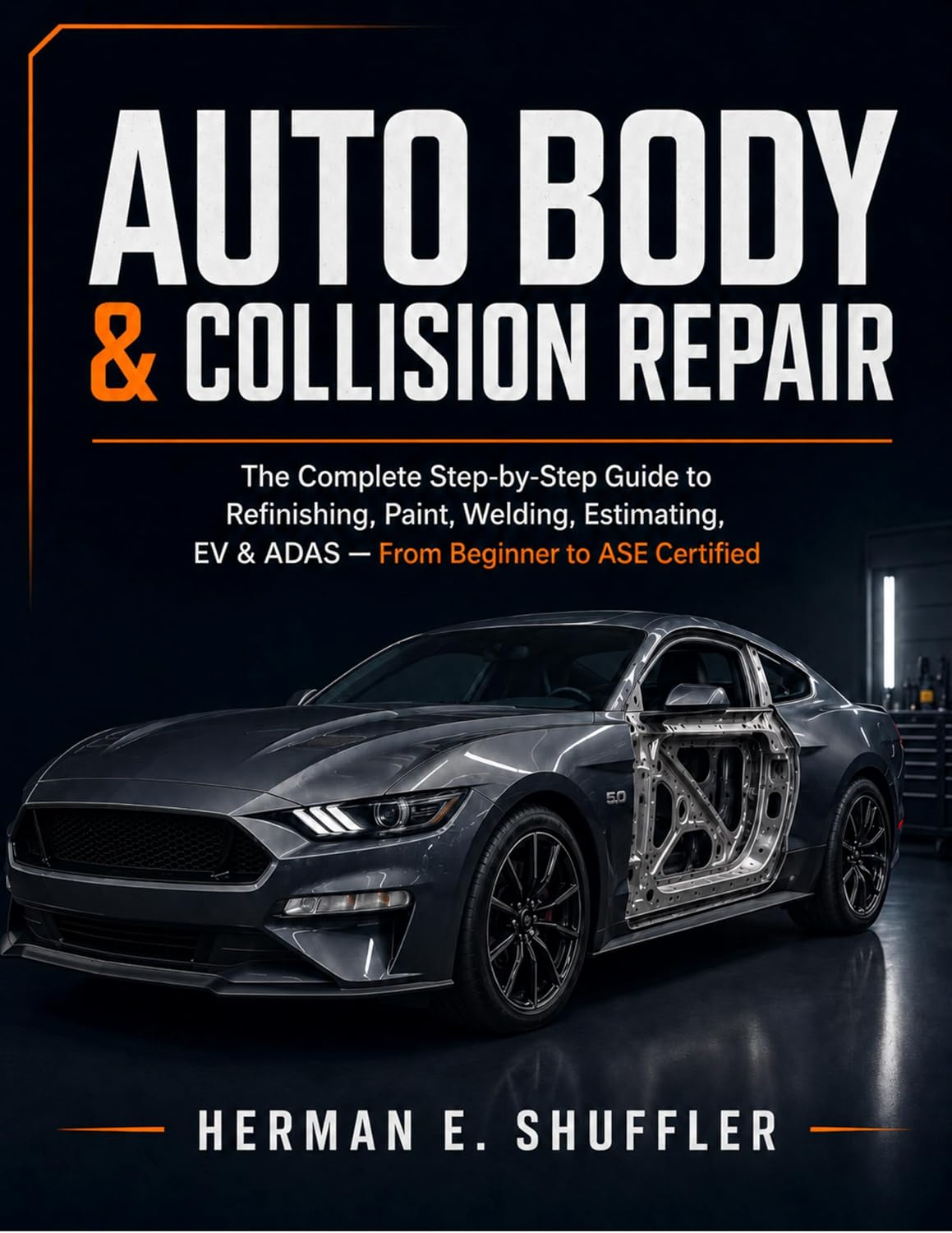ler totalmente Auto Body & Collision Repair: The Complete Step-by-Step Guide to Refinishing, Paint, Welding, Estimating, EV & ADAS — From Beginner to ASE Certified (English Edition)